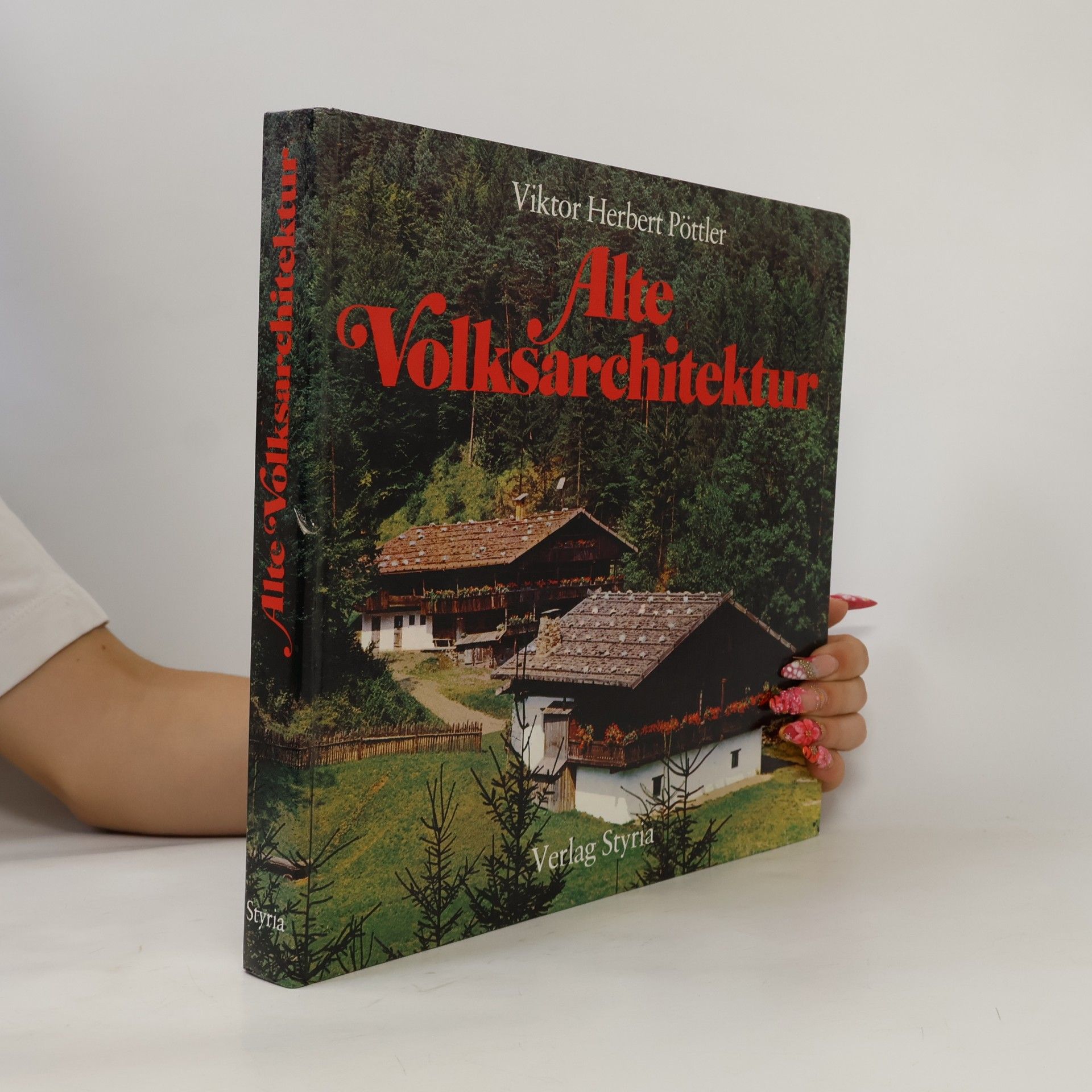Viktor Herbert Pöttler Alte Volksarchitektur