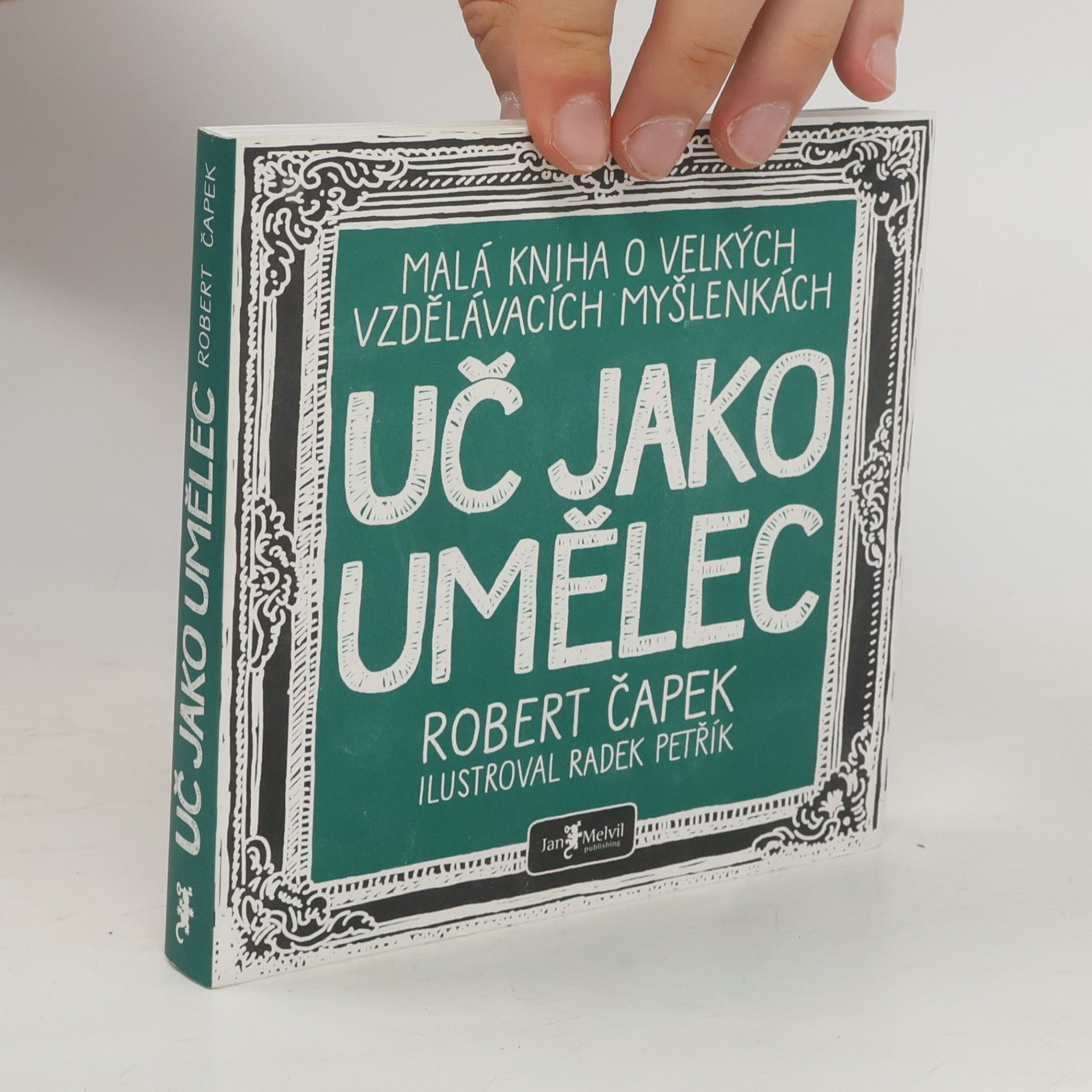 Radek Petřík Uč jako umělec. Malá kniha o velkých vzdělávacích myšlenkách