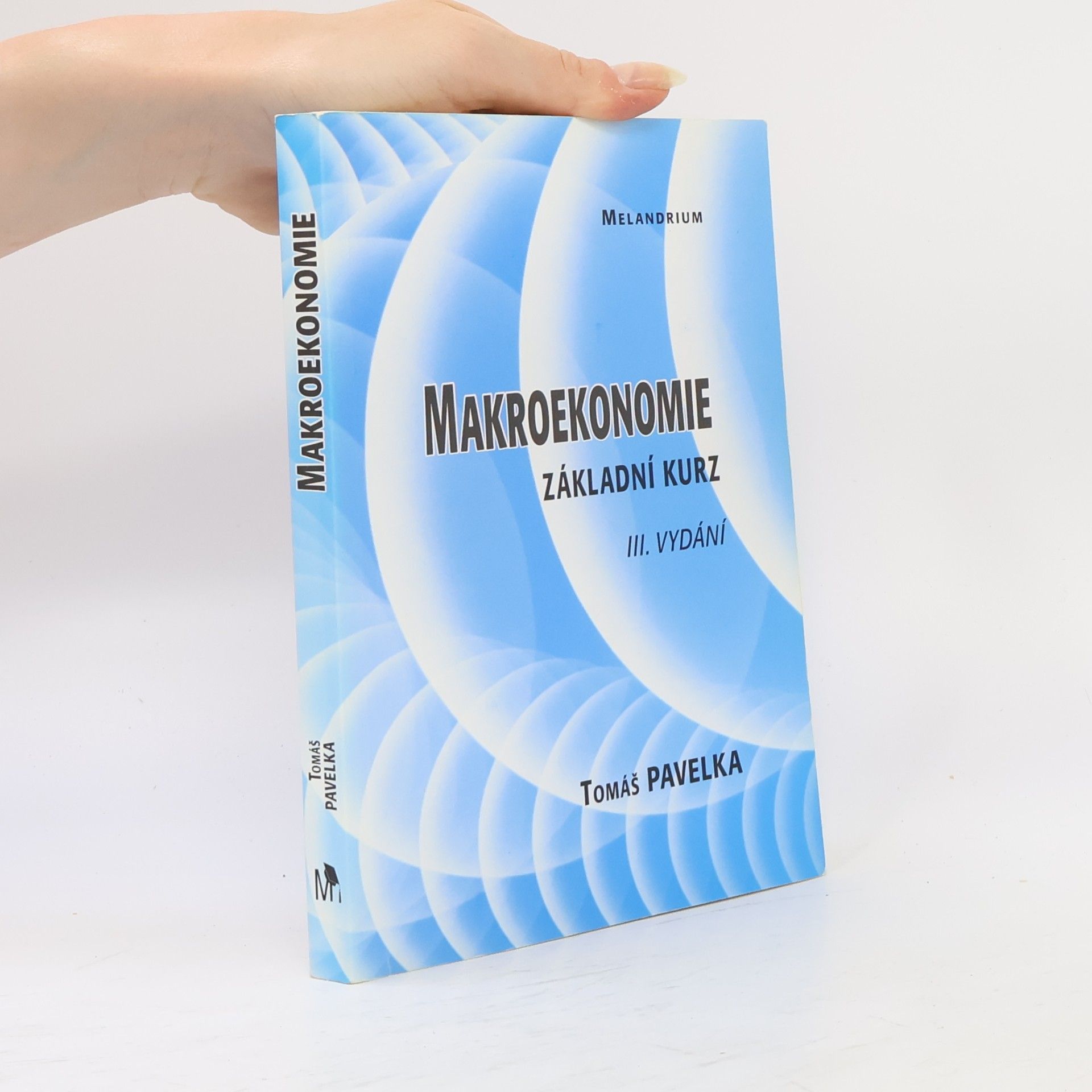 Tomáš Pavelka Makroekonomie. Základní kurz