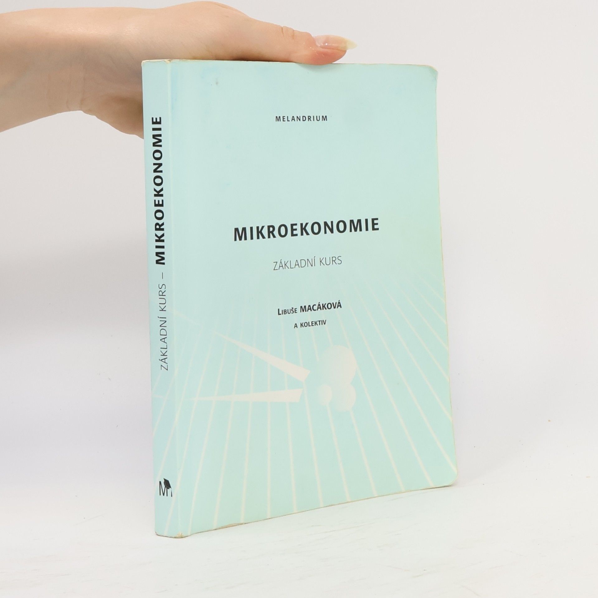 Libuše Macáková Mikroekonomie. Základní kurz