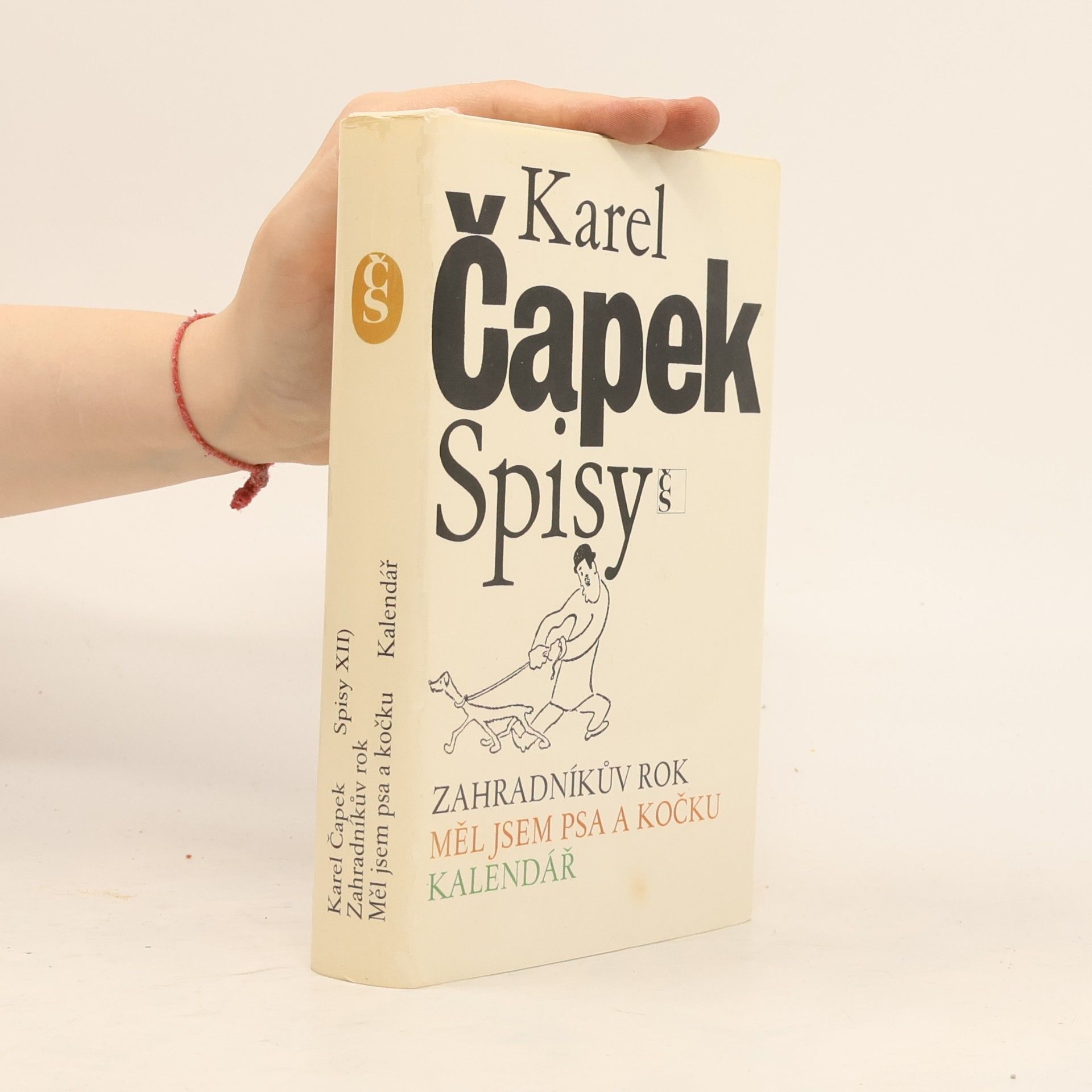 Karel Čapek Spisy XII. Zahradníkův rok. Měl jsem psa a kočku. Kalendář