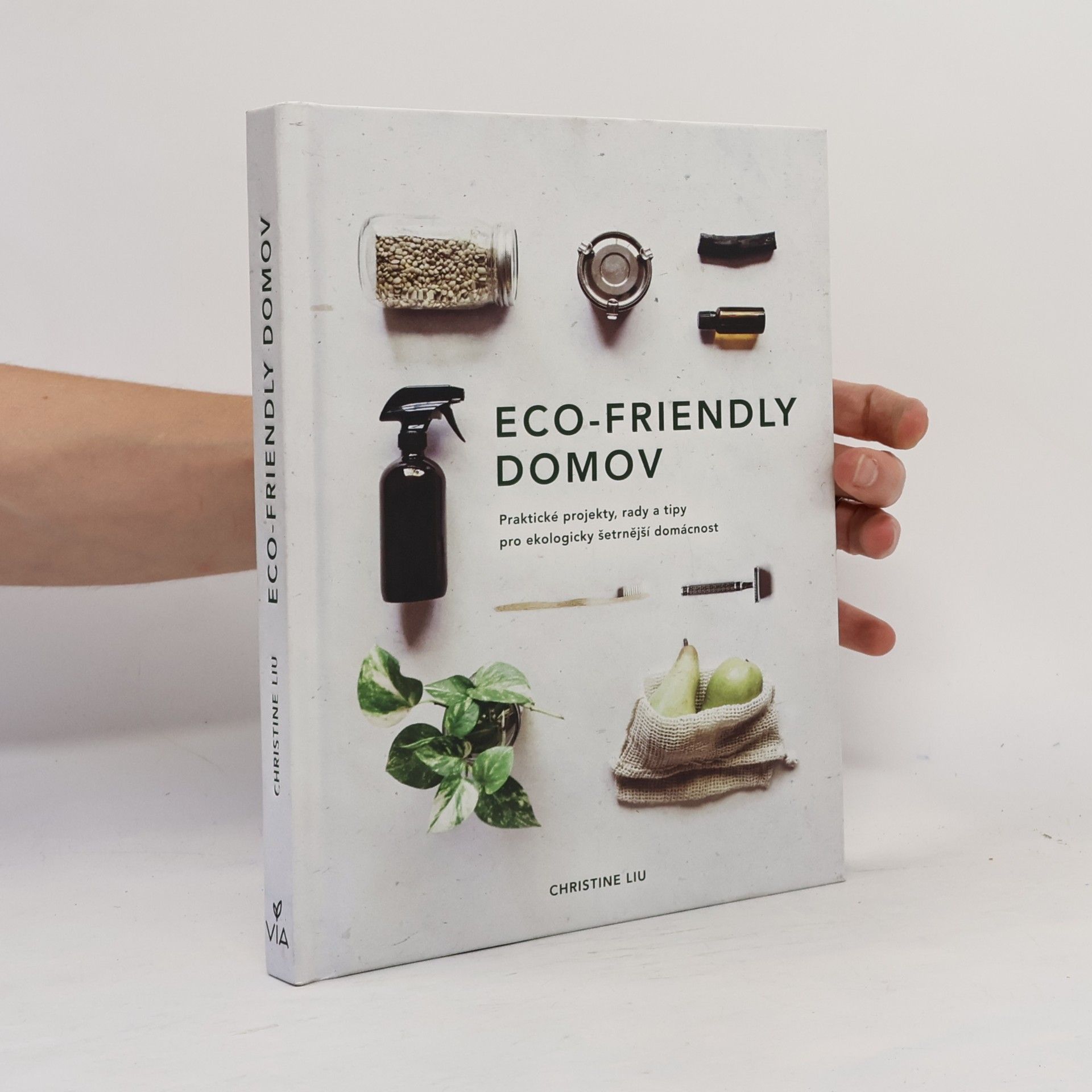 Christine Liu Eco-friendly domov: Praktické projekty, rady a tipy pro ekologicky šetrnější domácnost