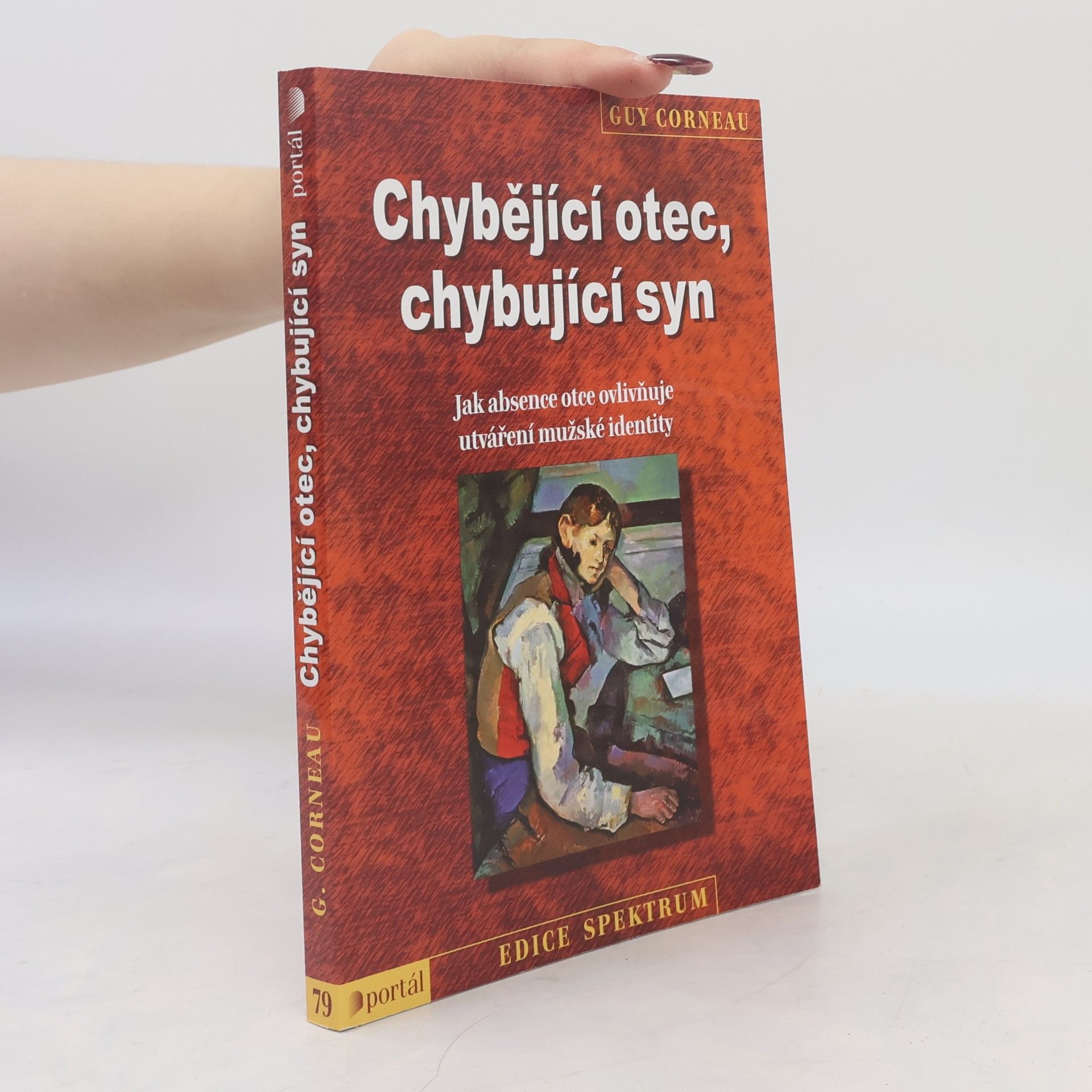 Guy Corneau Chybějící otec, chybující syn : jak absence otce ovlivňuje utváření mužské identity