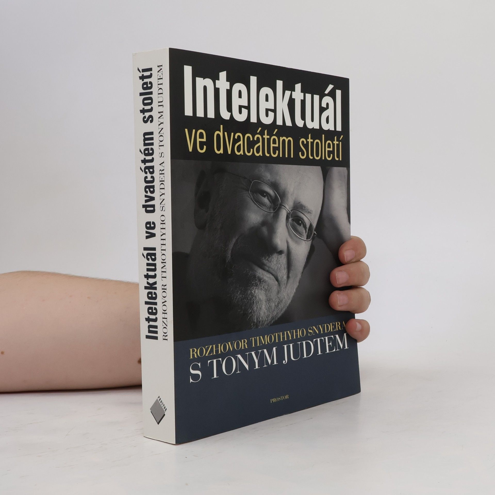Tony Judt Intelektuál ve dvacátém století : rozhovor Timothyho Snydera s Tonym Judtem