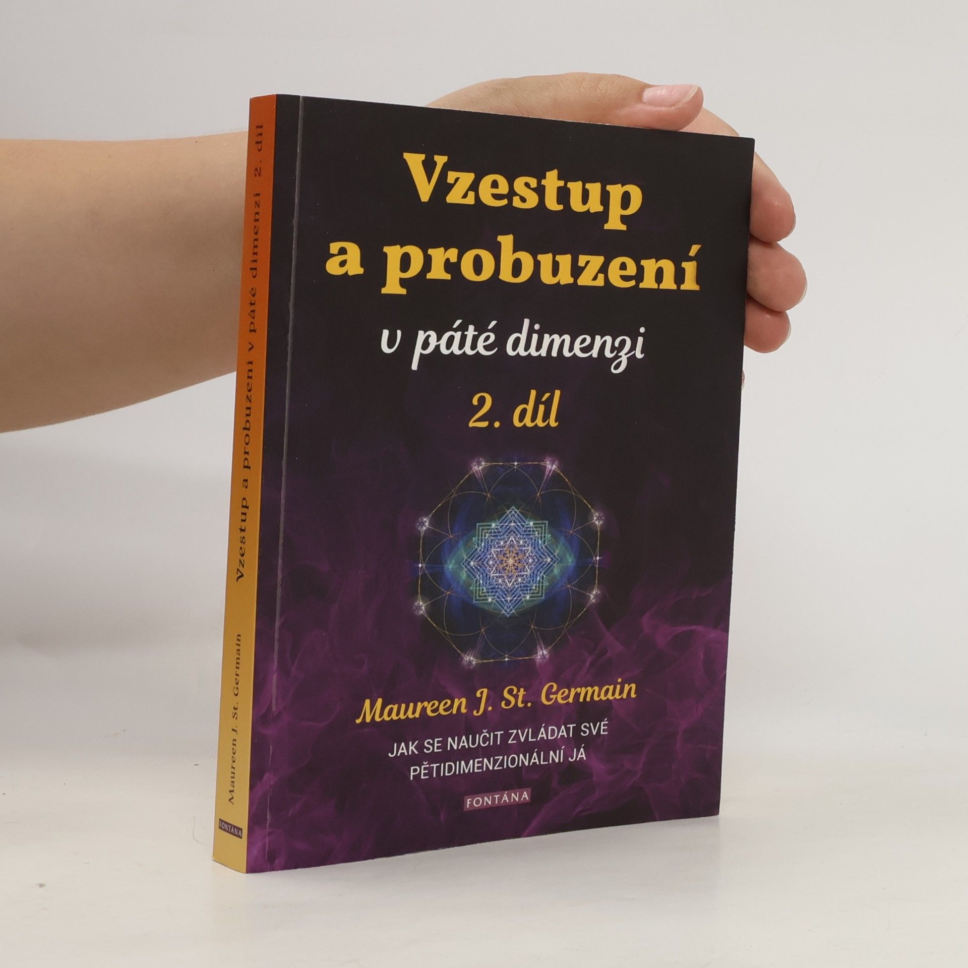 Kristýna Hájková Vzestup a probuzení v páté dimenzi, 2. díl - Jak se naučit zvládat své pětidimenzionální já