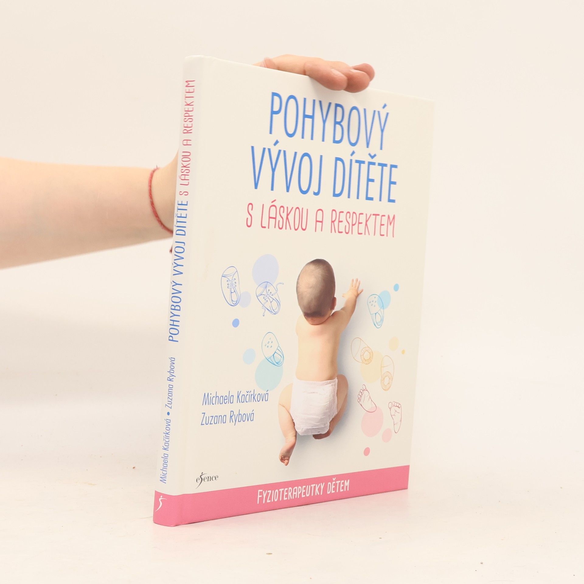 Zuzana Rybová Pohybový vývoj dítěte s láskou a respektem : fyzioterapeutky dětem