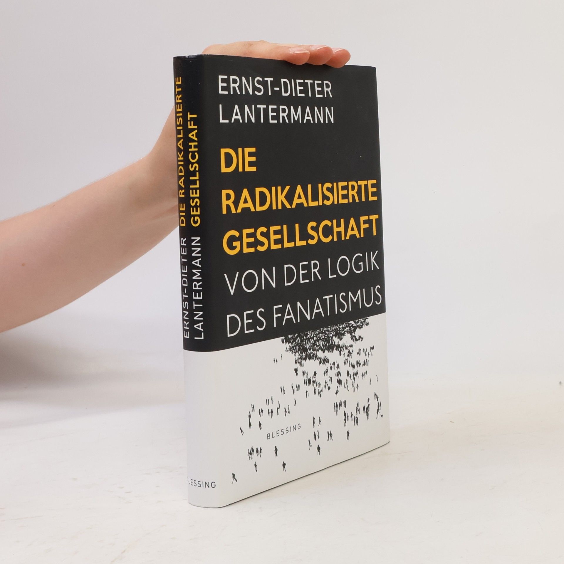 Ernst Dieter Lantermann Die radikalisierte Gesellschaft