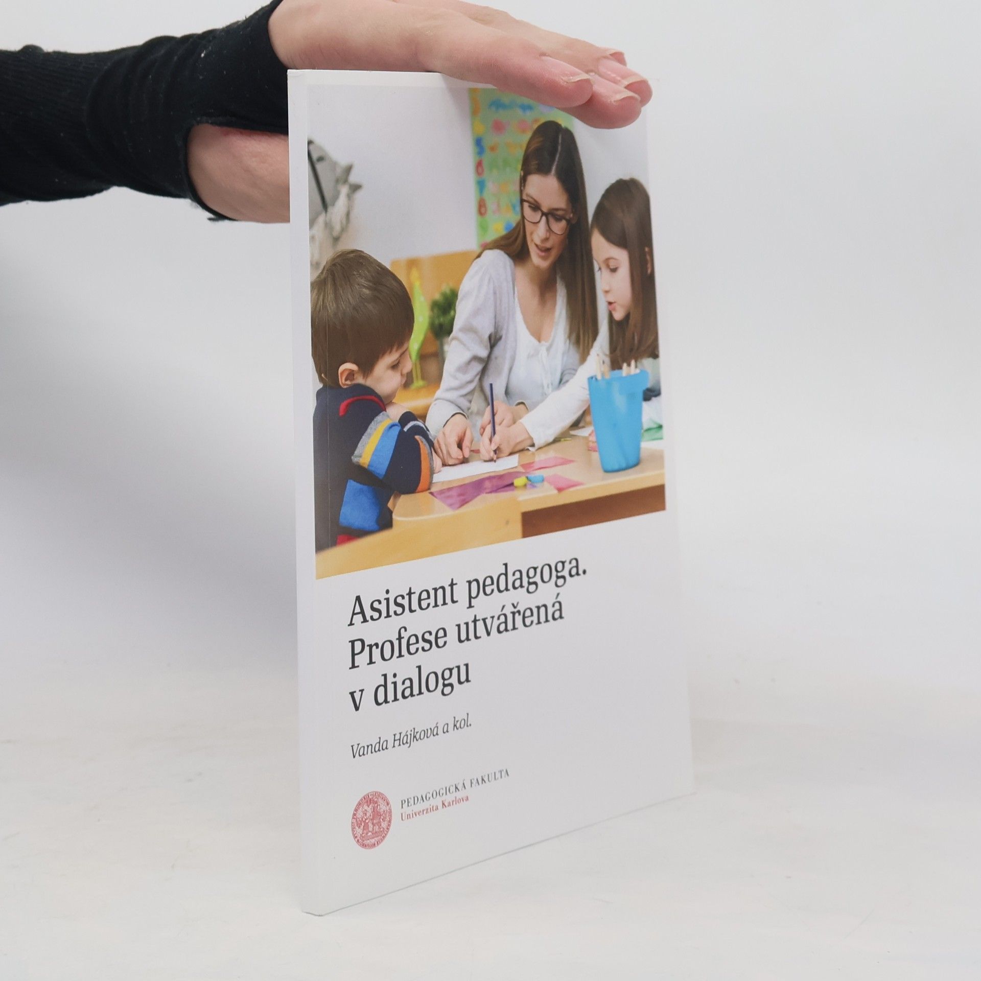 Vanda Hájková Asistent pedagoga. Profese utvářená v dialogu
