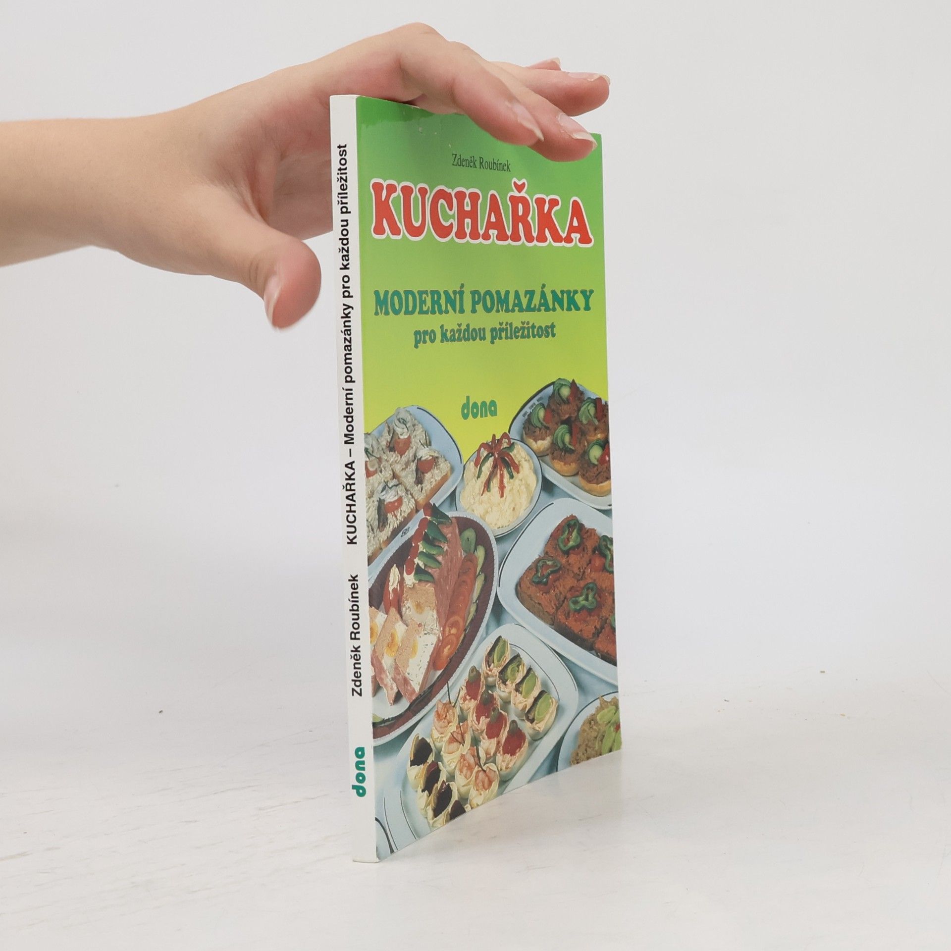 Zdeněk Roubínek Kuchařka. Moderní pomazánky pro každou příležitost.