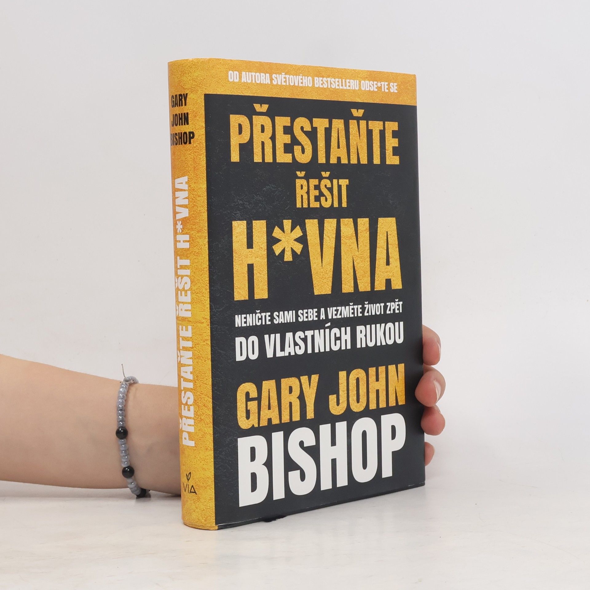 Gary John Bishop Přestaňte řešit h*vna