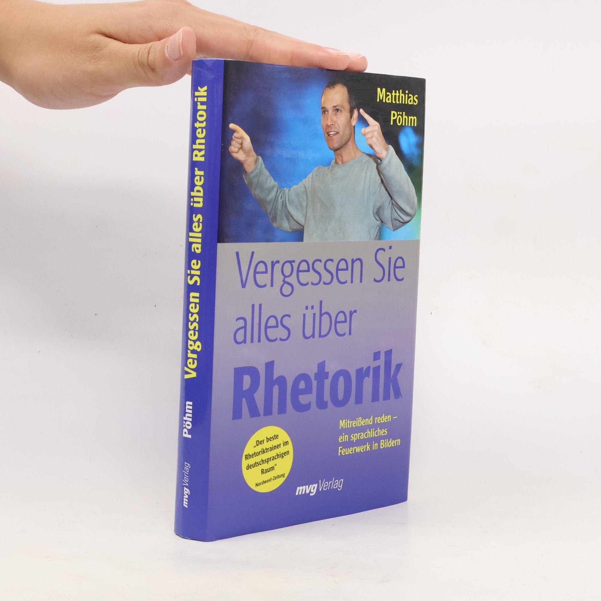 Matthias Pöhm Vergessen Sie alles über Rhetorik