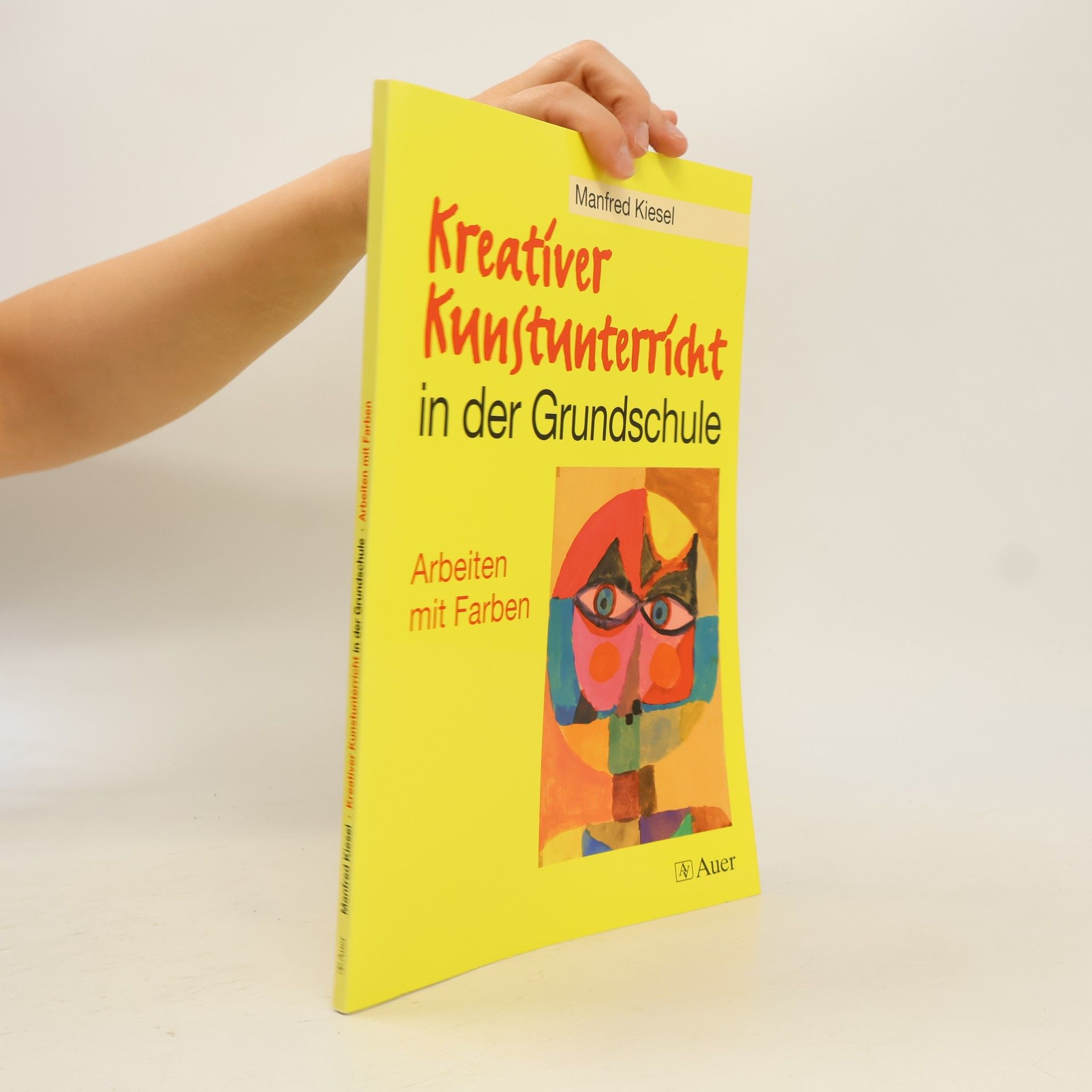 Manfred Kiesel Kreativer Kunstunterricht in der Grundschule