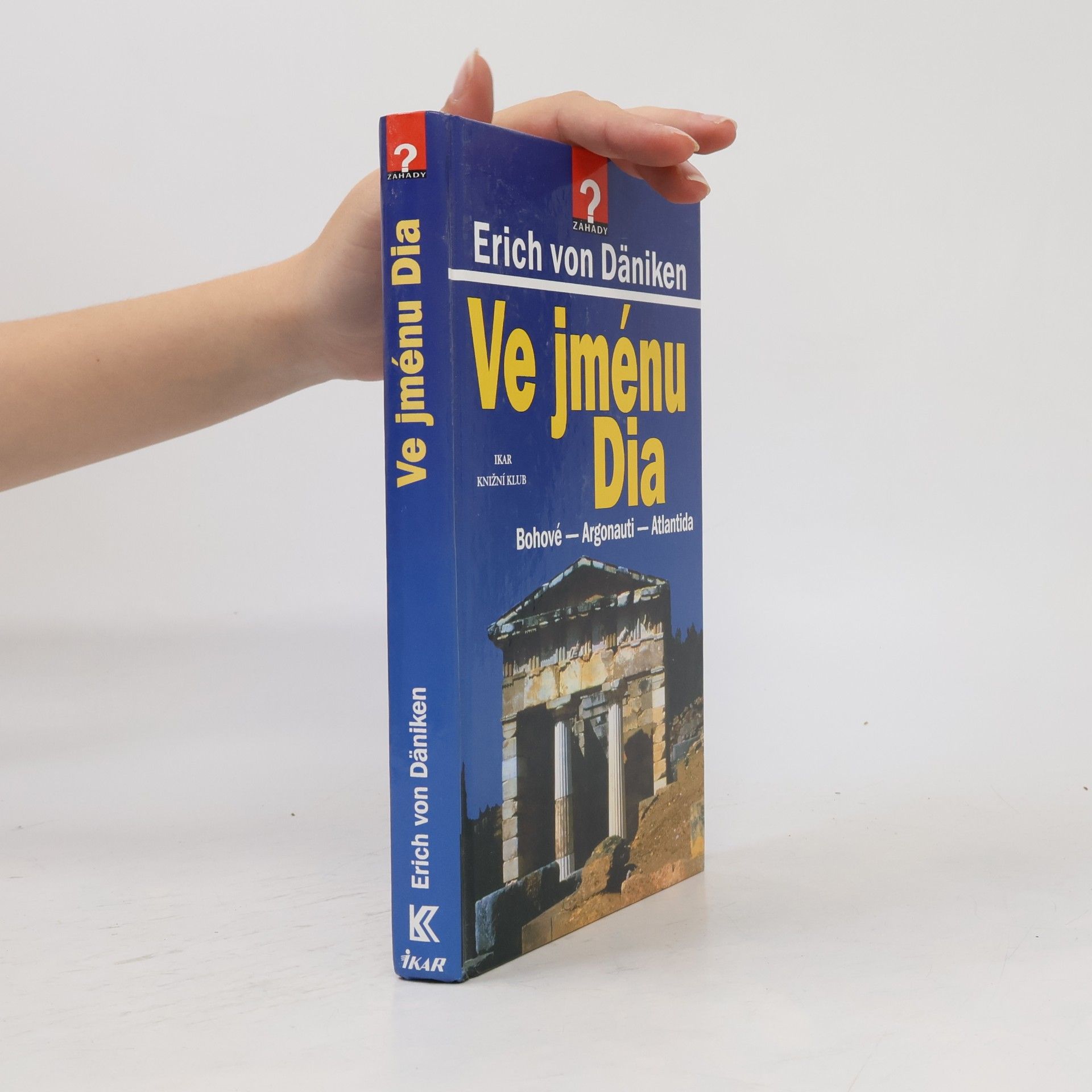 Erich von Däniken Ve jménu Dia: Bohové - Argonauti - Atlantida