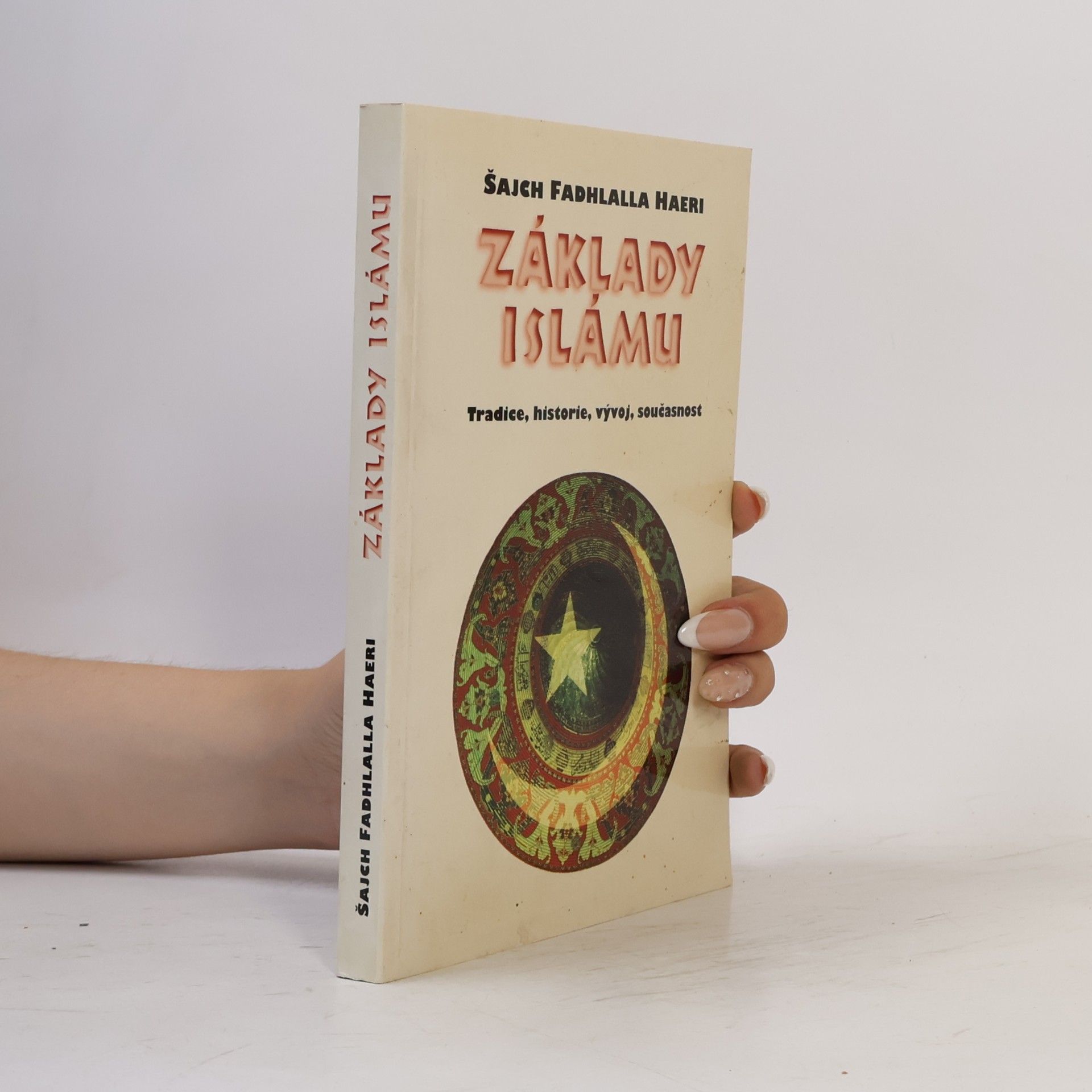 Kateřina Ferenčíková Základy islámu. Tradice, historie, vývoj, současnost