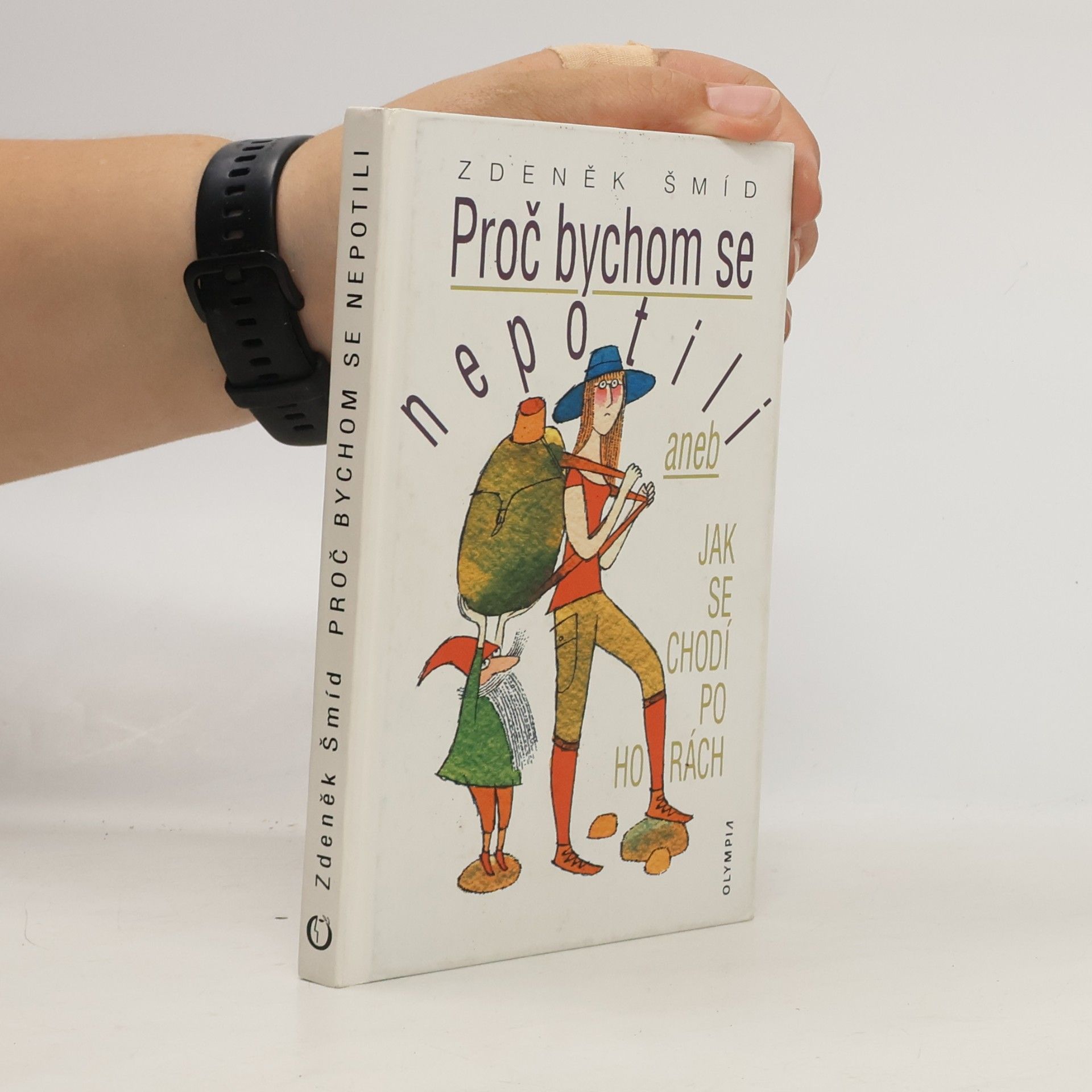 Adolf Born Proč bychom se nepotili, aneb, Jak se chodí po horách