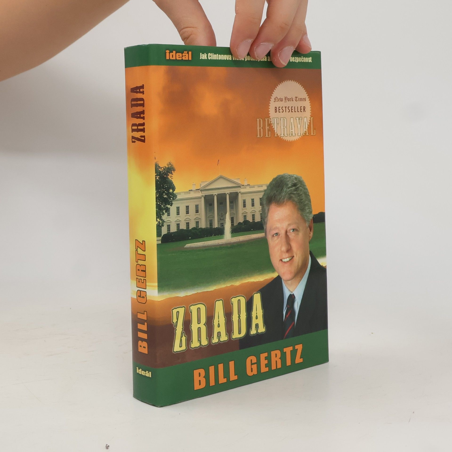 Bill Gertz Zrada: Jak Clintonova vláda podkopala americkou bezpečnost
