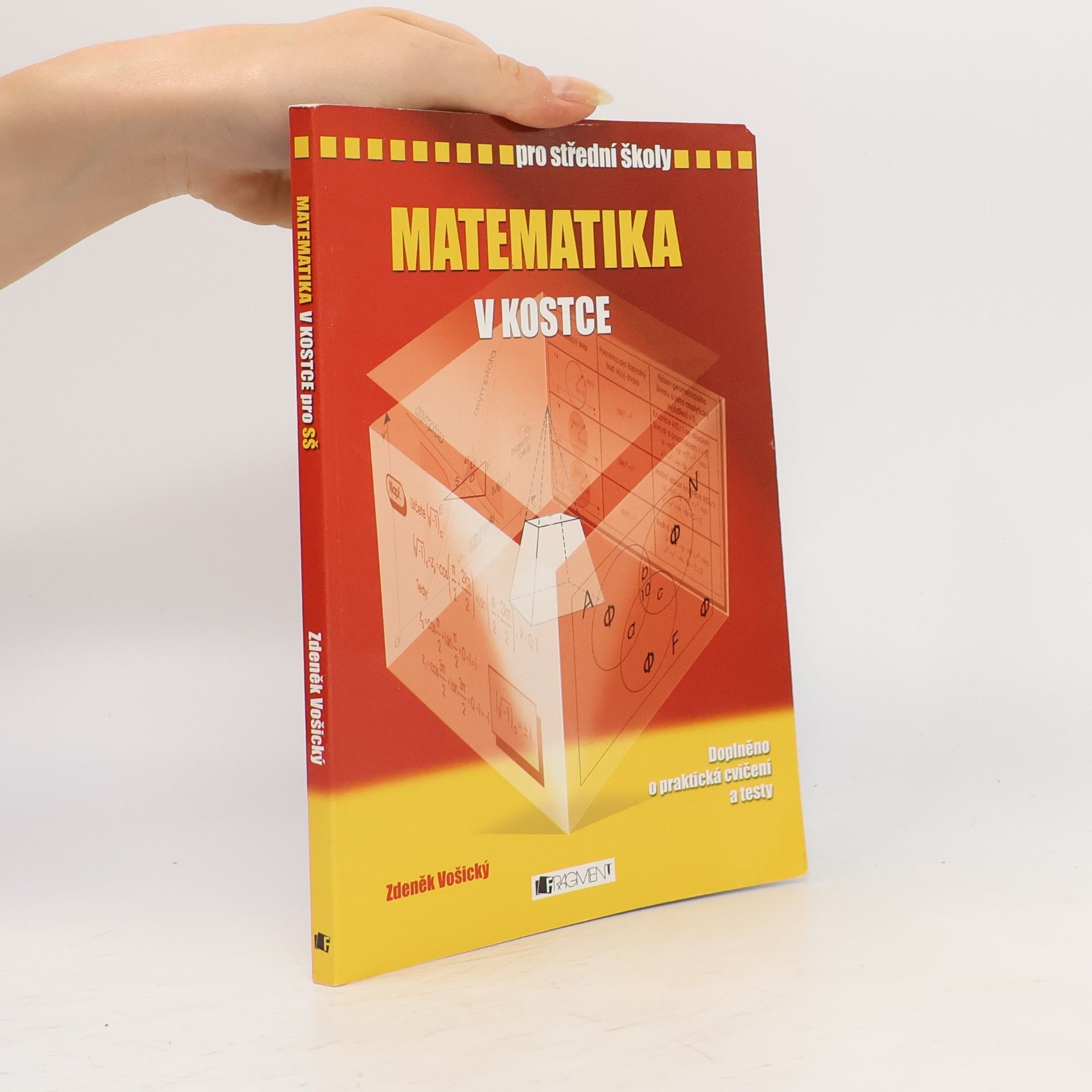 Zdeněk Vošický Matematika v kostce. Pro střední školy