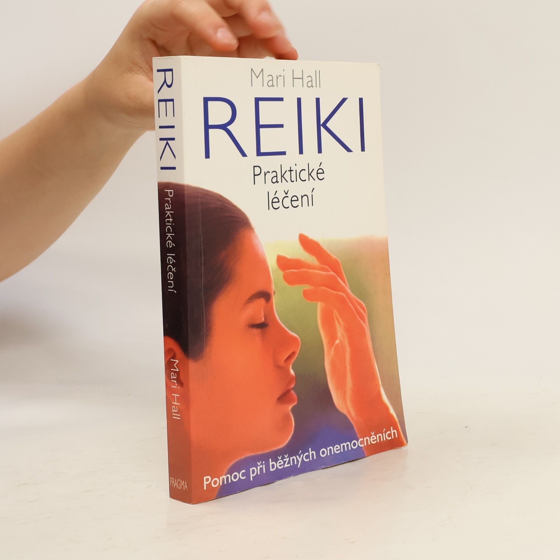 Mari Hall Reiki: Praktické léčení