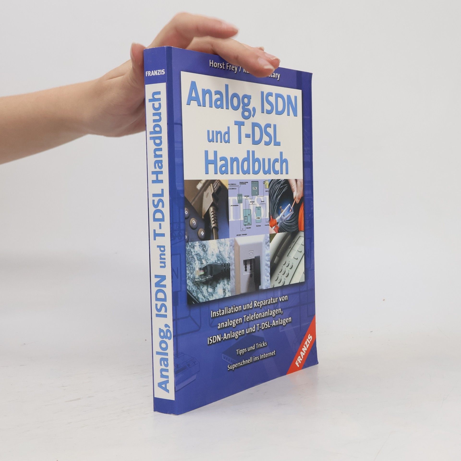 Horst Frey DO IT!: Analog-, ISDN- und T-DSL-Handbuch