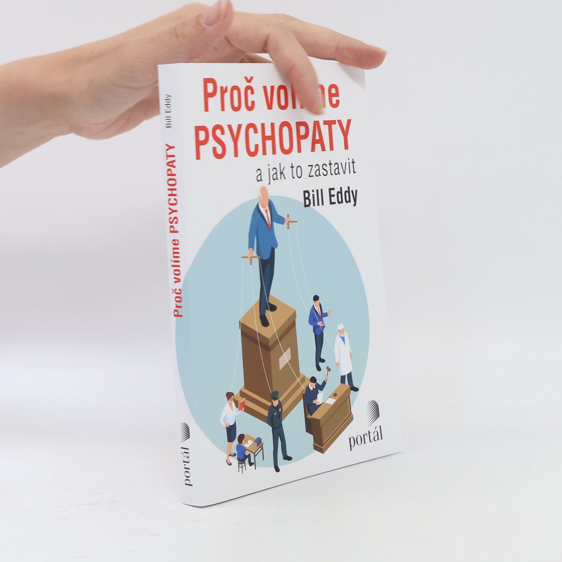 William A. Eddy Proč volíme psychopaty : a jak to zastavit