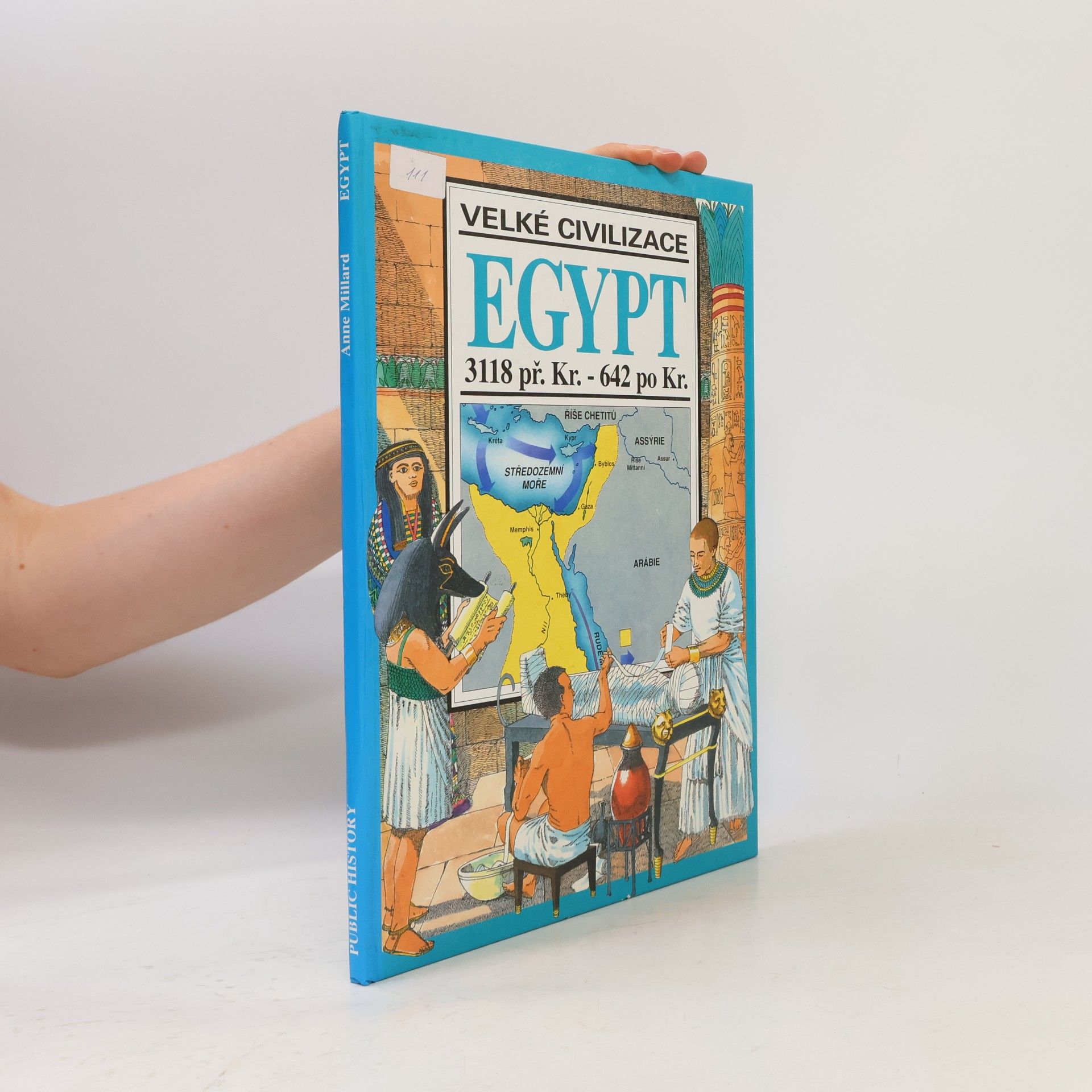 Anne Marie Millard Velké civilizace. Egypt 3118 př. Kr. - 642 po Kr.
