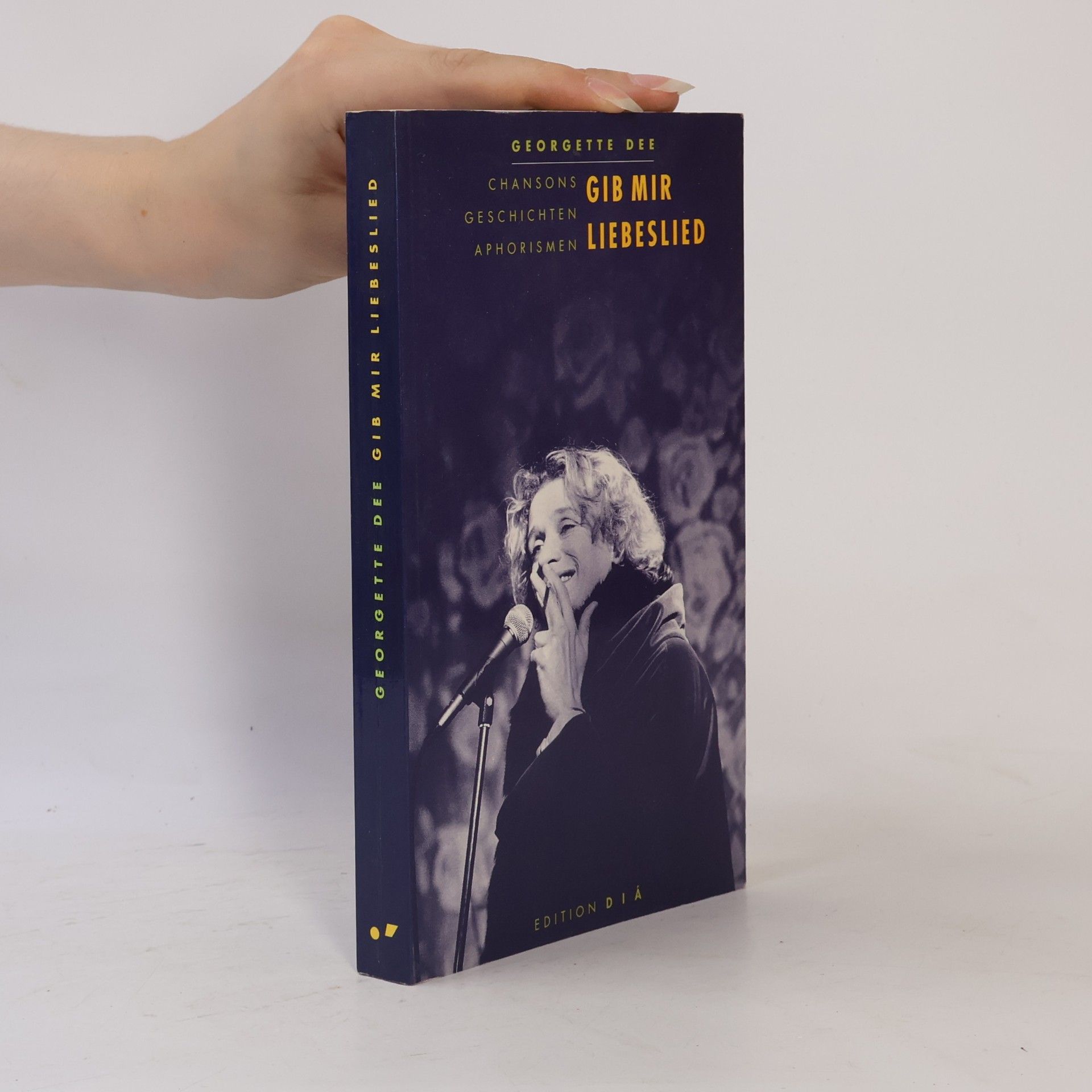 Georgette Dee Gib mir Liebeslied. Chansons, Geschichten, Aphorismen