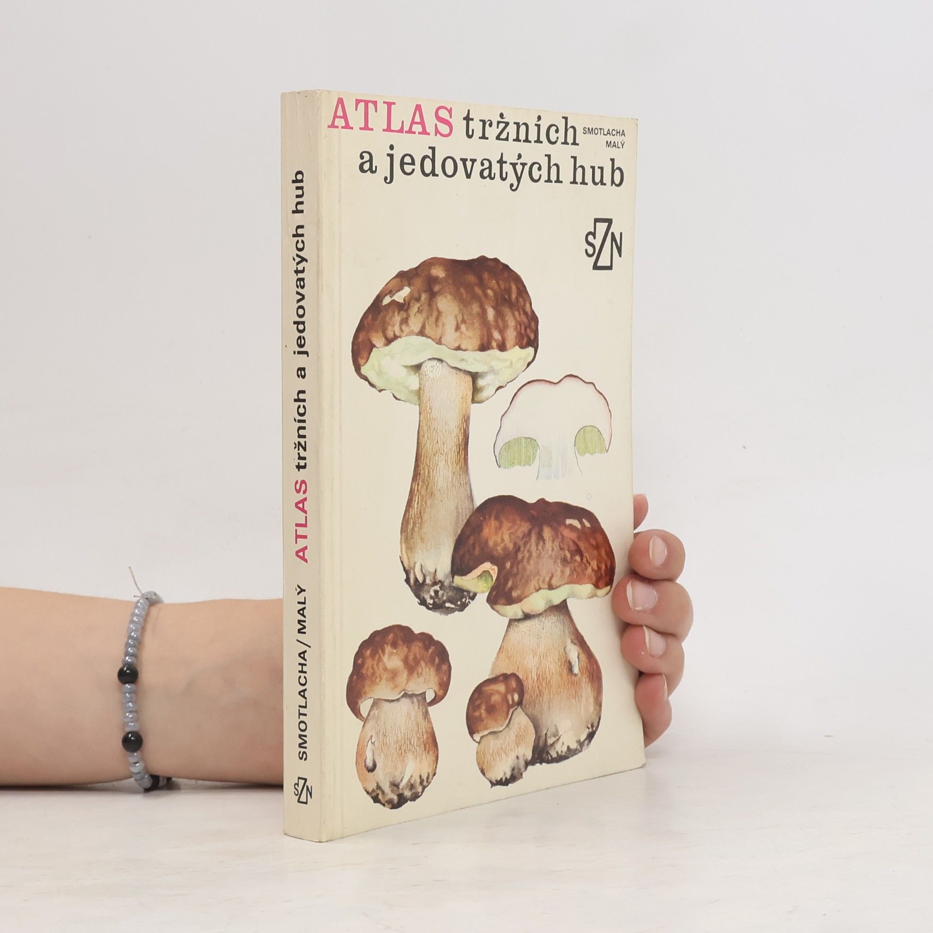 Miroslav Smotlacha Atlas tržních a jedovatých hub
