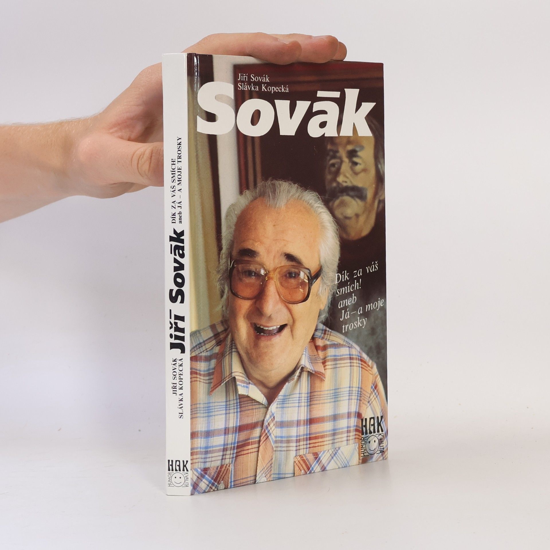 Slávka Kopecká Jiří Sovák. Dík za váš smích! aneb Já - a moje trosky