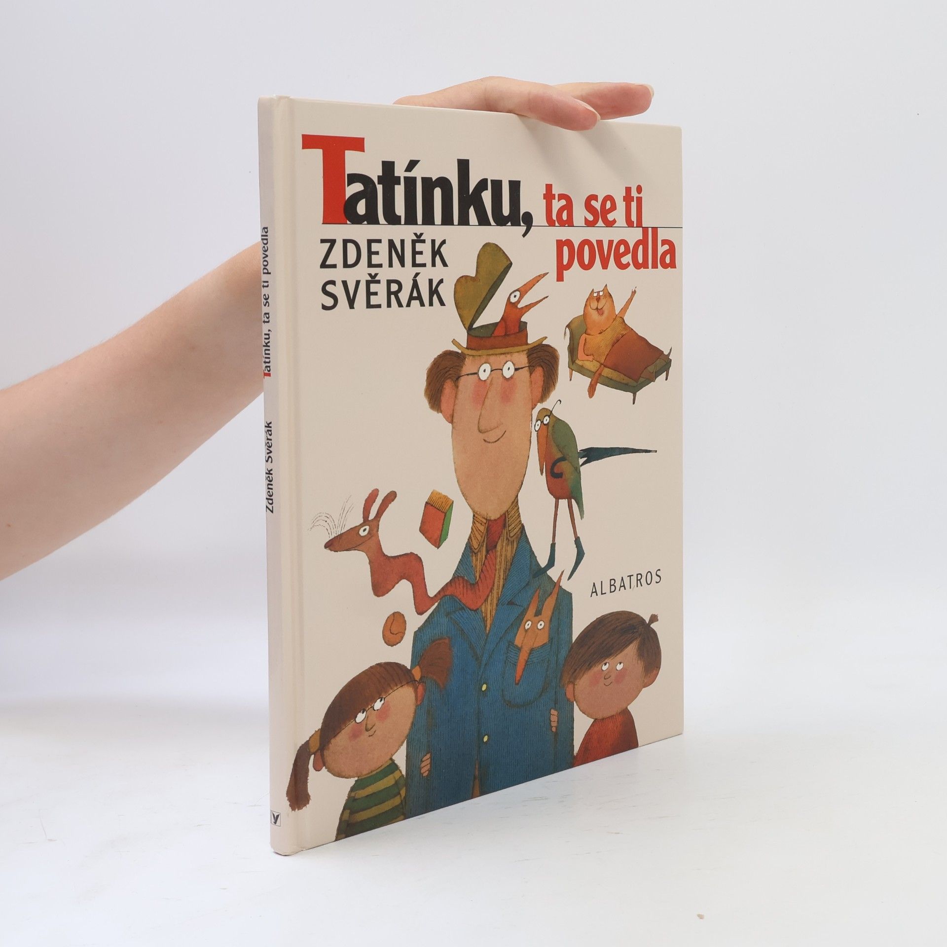Zdeněk Svěrák Tatínku, ta se ti povedla
