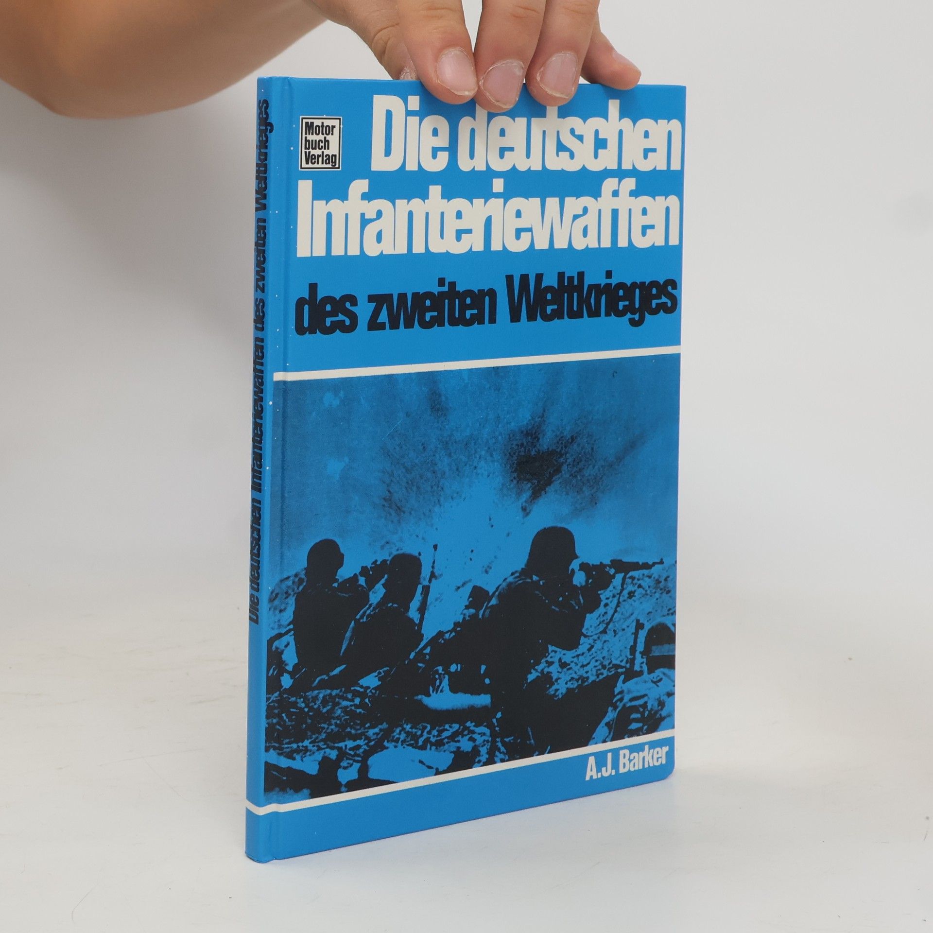 A. J. Barker Die deutschen Infanteriewaffen des Zweiten Weltkrieges