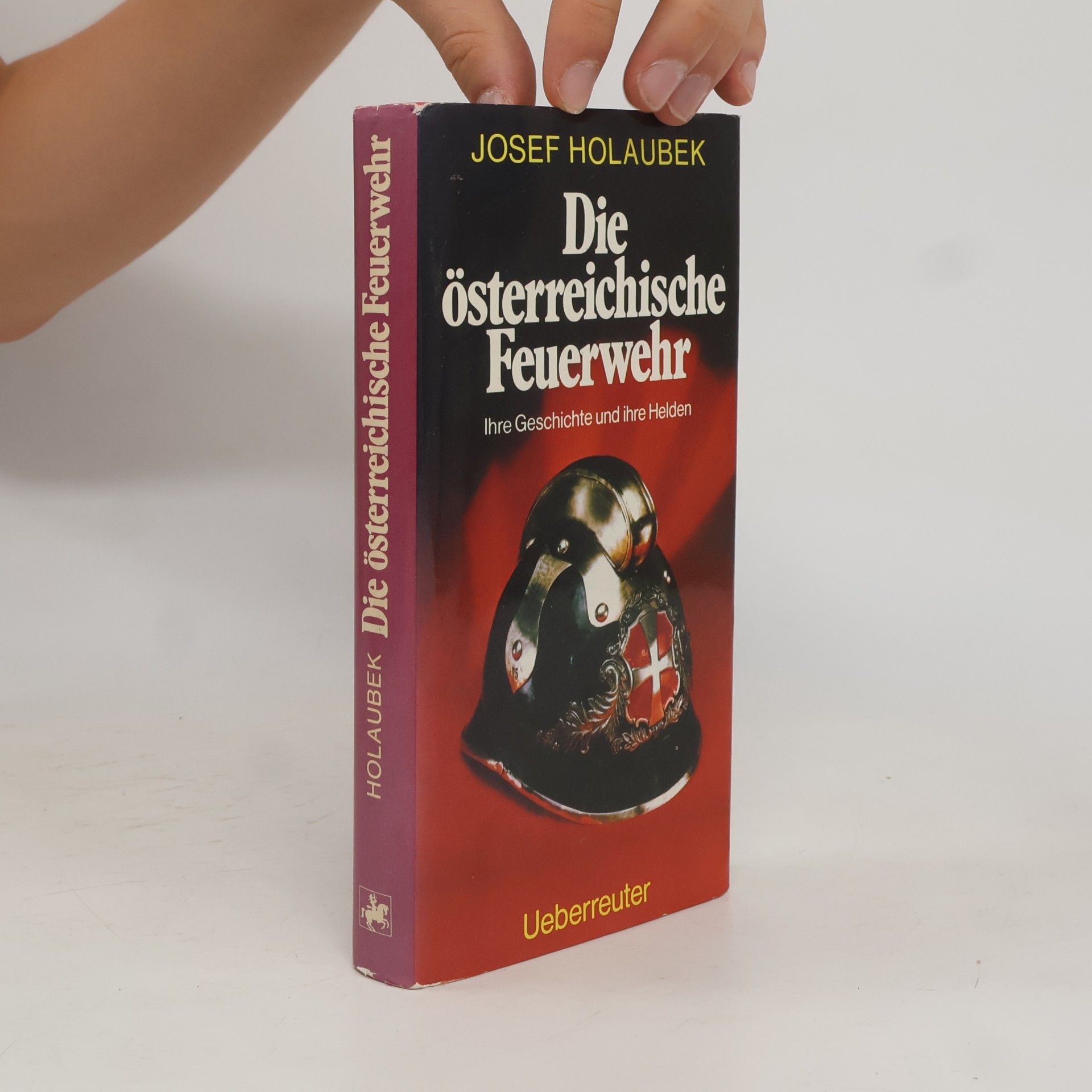 Josef Holaubek Die österreichische Feuerwehr