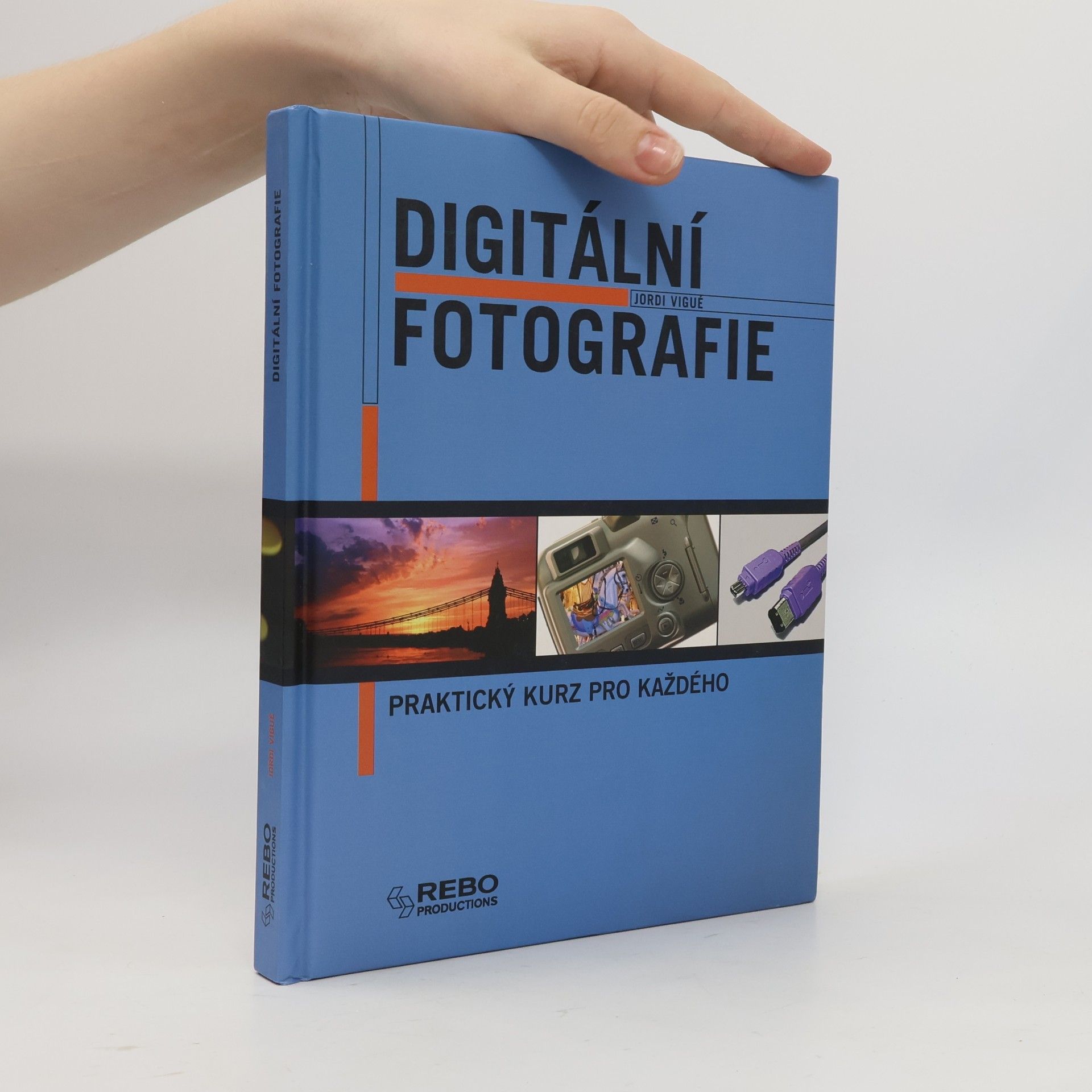 Jordi Vigué Digitální fotografie. Praktický kurz pro každého