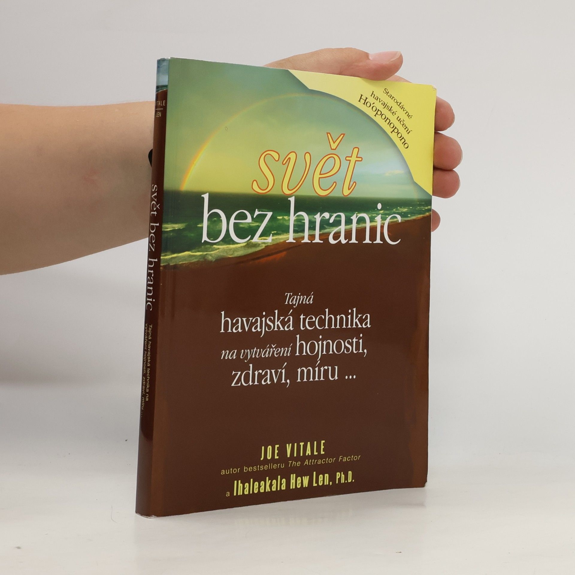 Svět bez hranic: Tajná havajská technika na vytváření hojnosti, zdraví, míru...