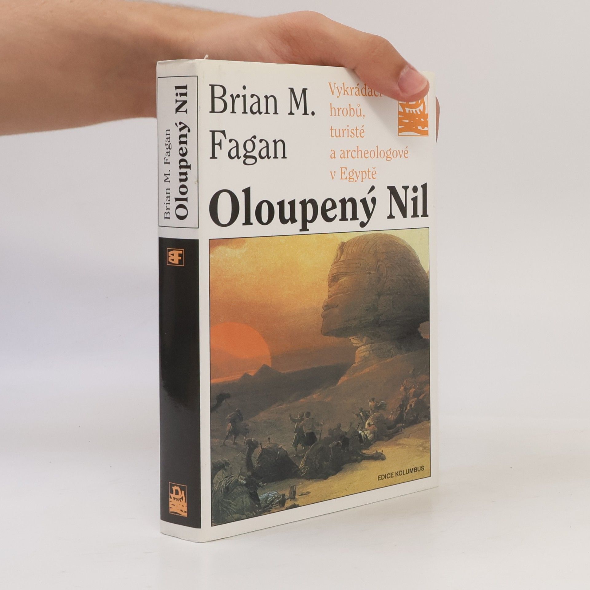 Brian M. Fagan Oloupený Nil: Vykrádači hrobů, turisté a archeologové v Egyptě