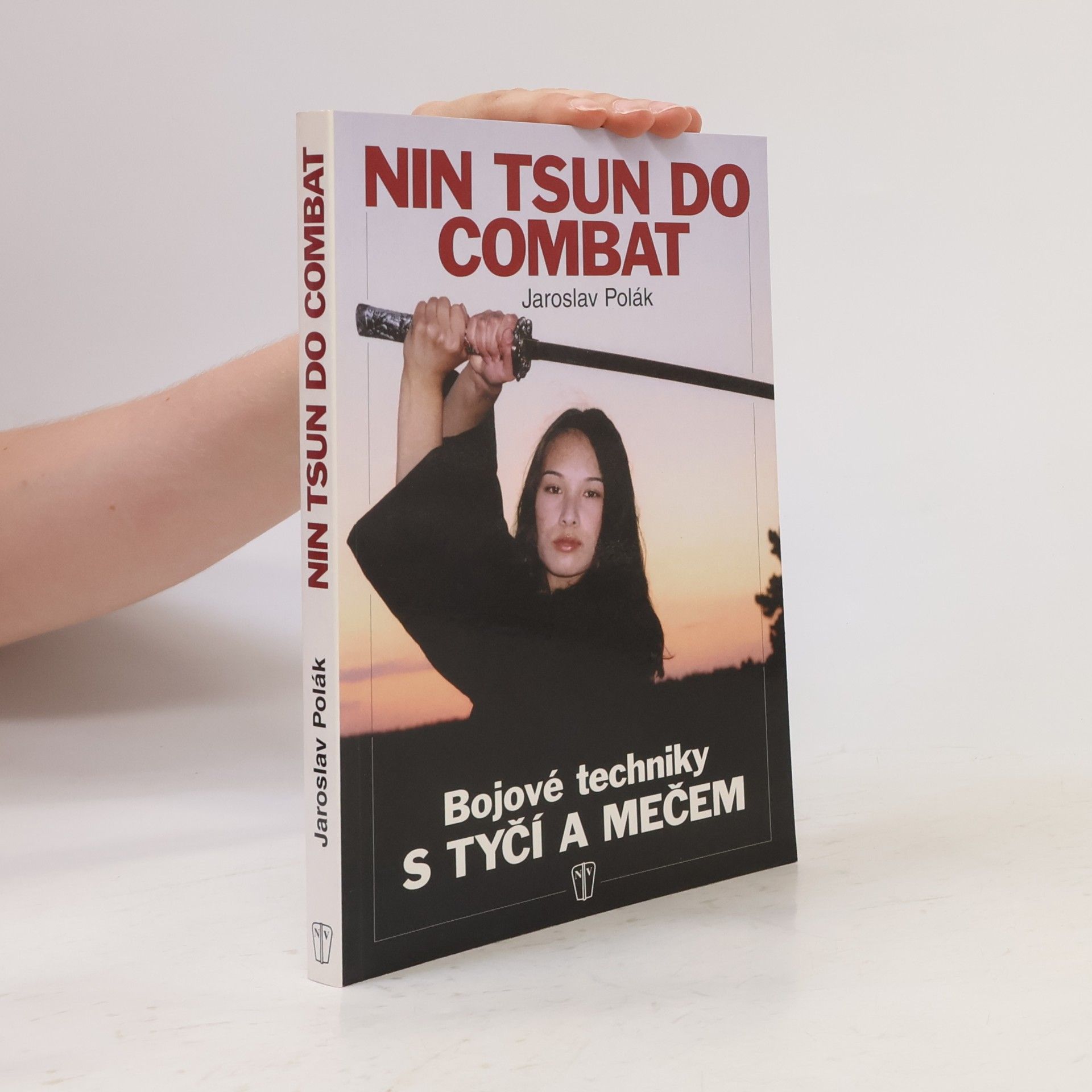 Jaroslav Polák Nin tsun do combat. Bojové techniky s tyčí a mečem