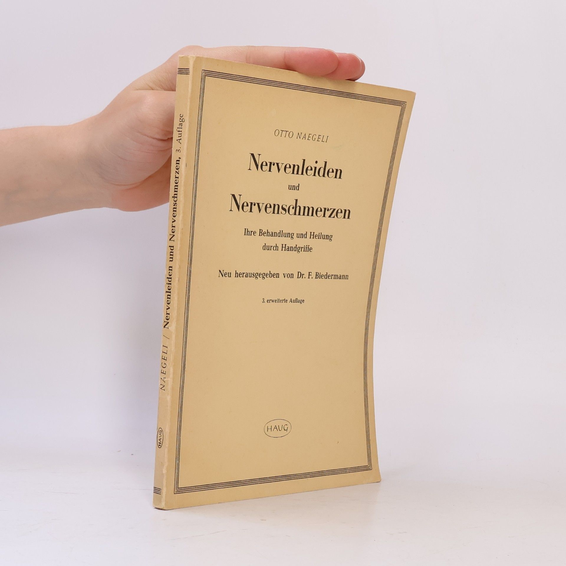 Otto Naegeli Nervenleiden und Nervenschmerzen : ihre Behandlung und Heilung durch Handgriffe