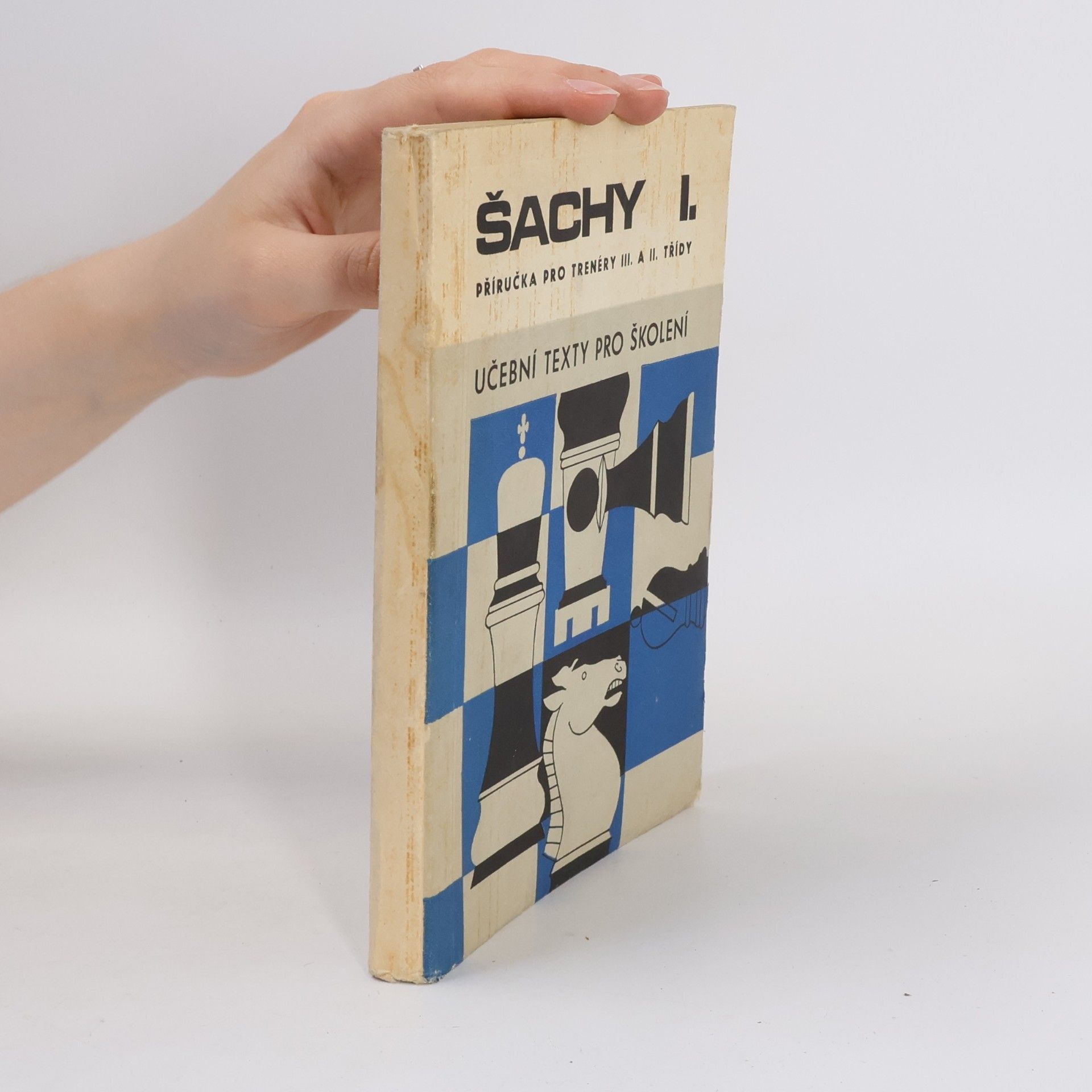 Kolektiv autorů Šachy I. Příručka pro trénery III. a II. třídy