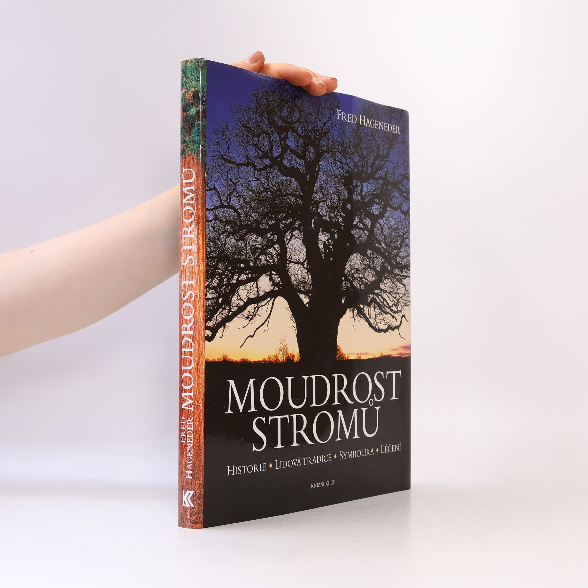 Fred Hageneder Moudrost stromů : historie, lidová tradice, symbolika, léčení