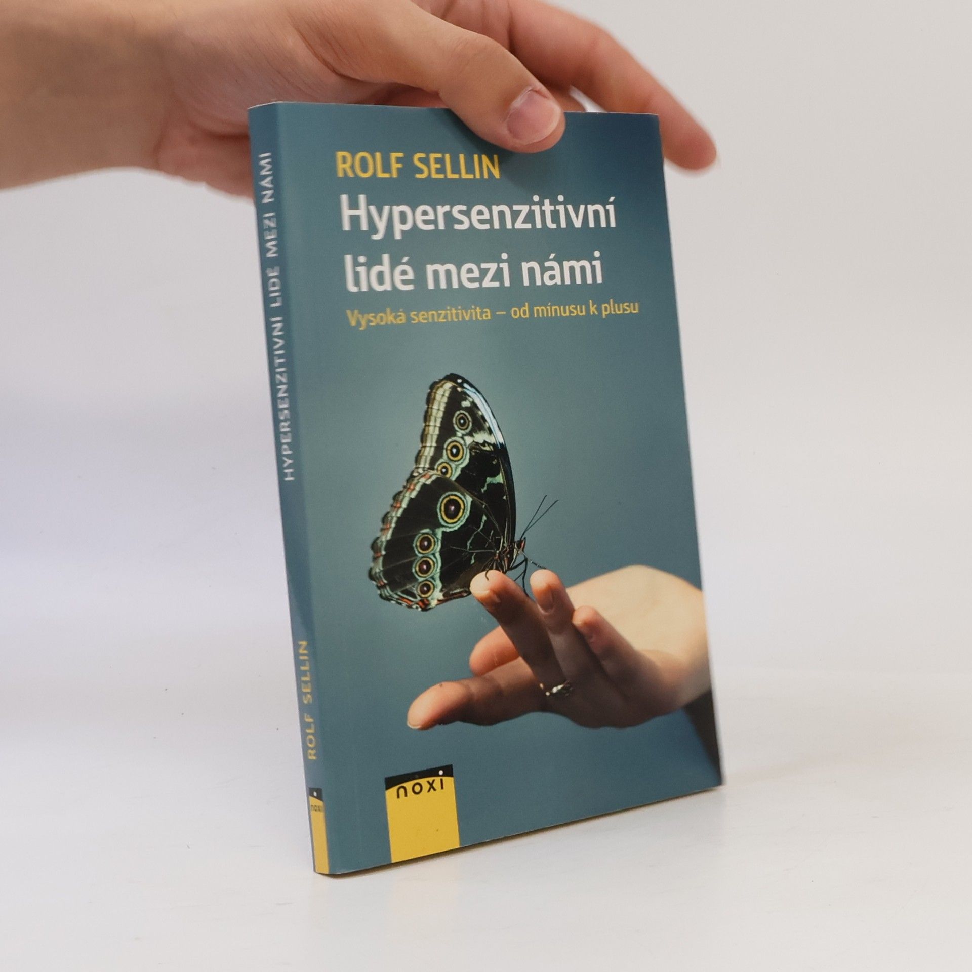 Rolf Sellin Hypersenzitivní lidé mezi námi : vysoká senzitivita - od mínusu k plusu