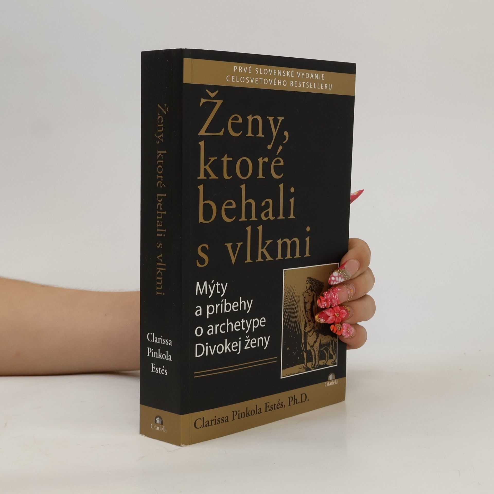 Clarissa Pinkola Estés Ženy, ktoré behali s vlkmi : mýty a príbehy o archetype divokej ženy