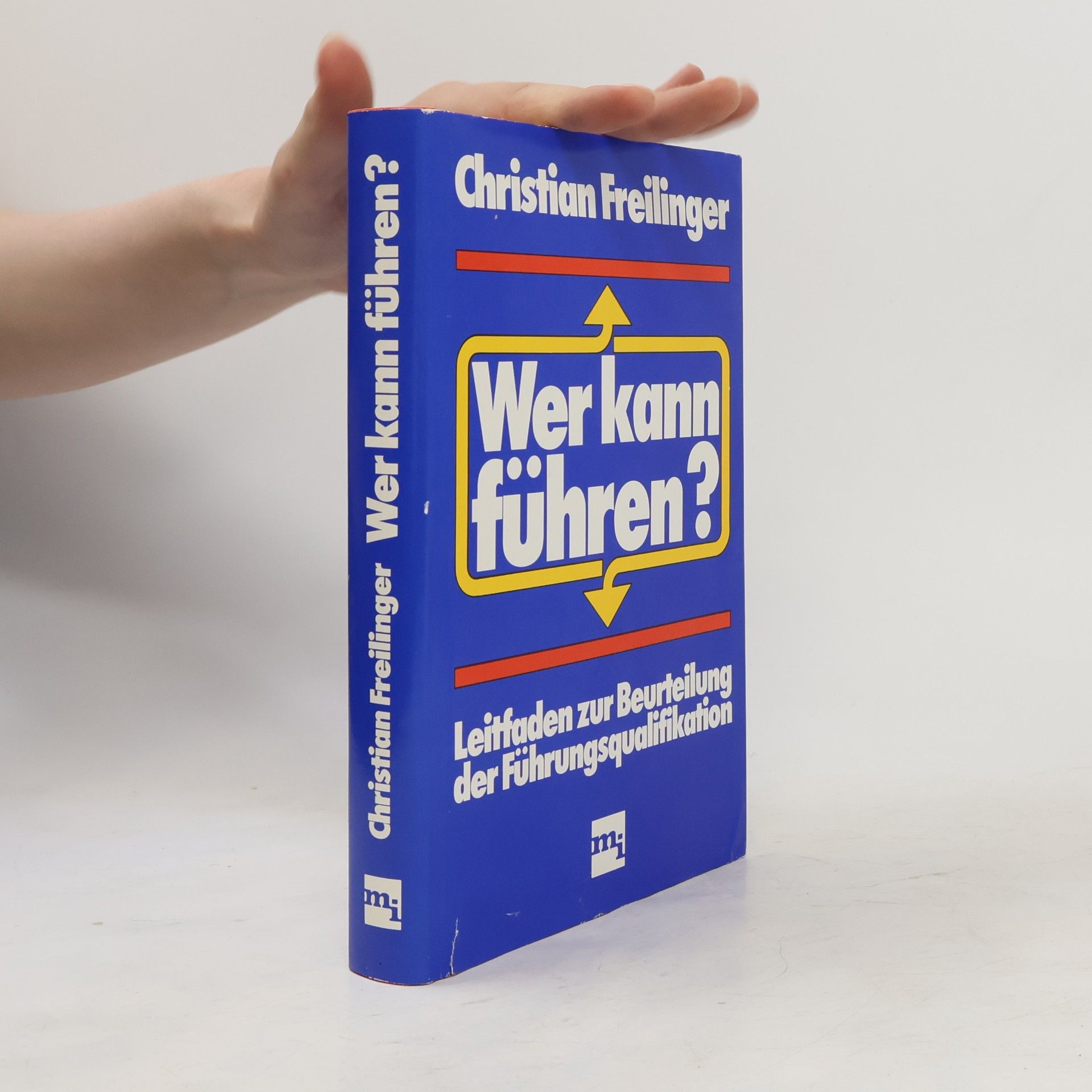 Christian Freilinger Wer kann führen? Leitfaden zur Beurteilung der Führungsqualifikation
