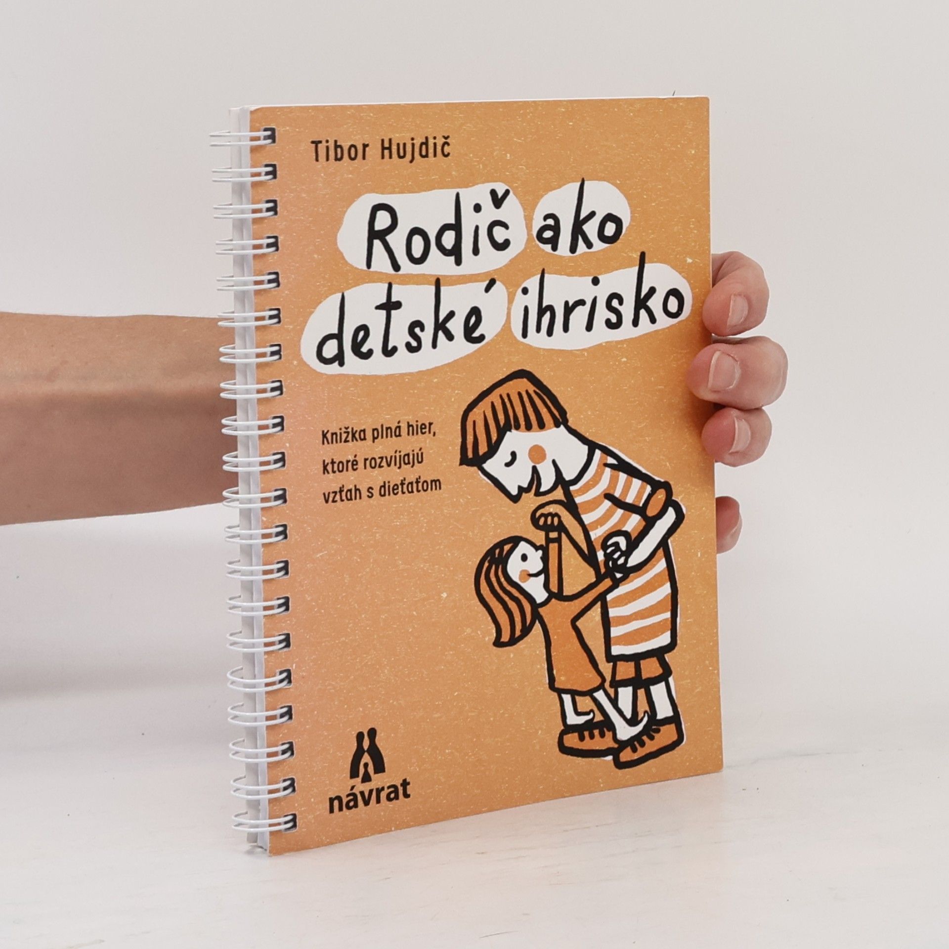 Tibor Hujdič Rodič ako detské ihrisko