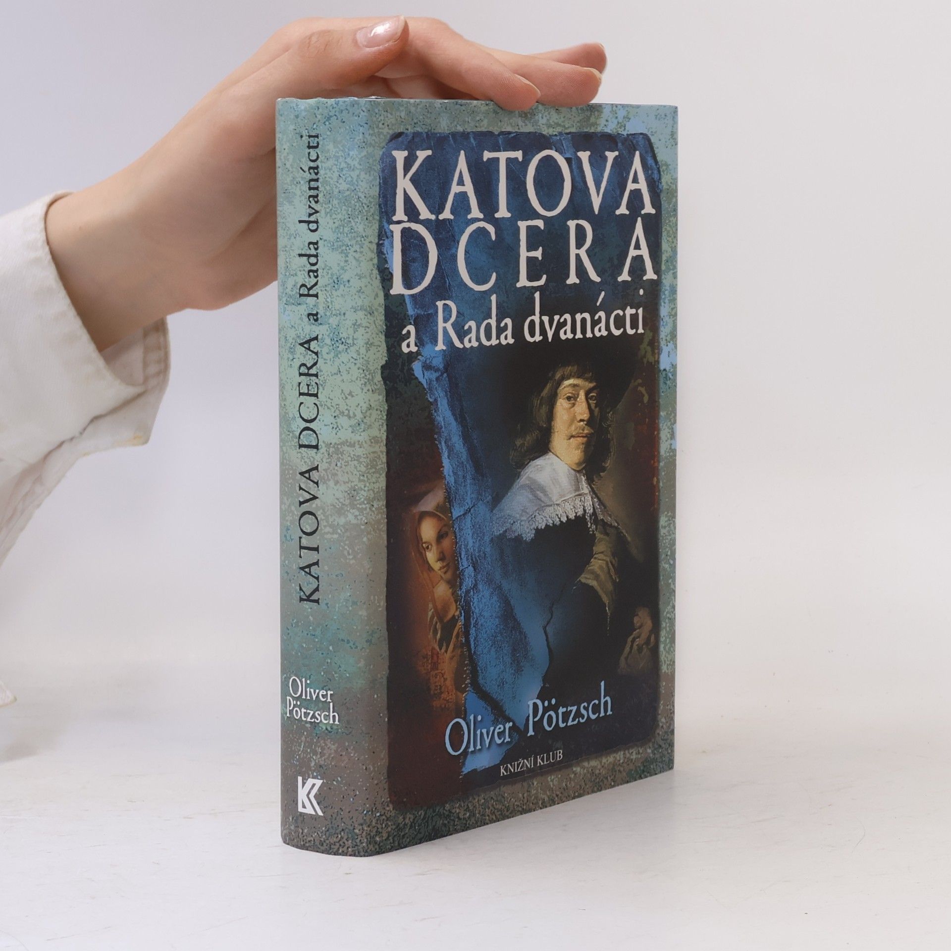 Oliver Pötzsch Katova dcera a Rada dvanácti