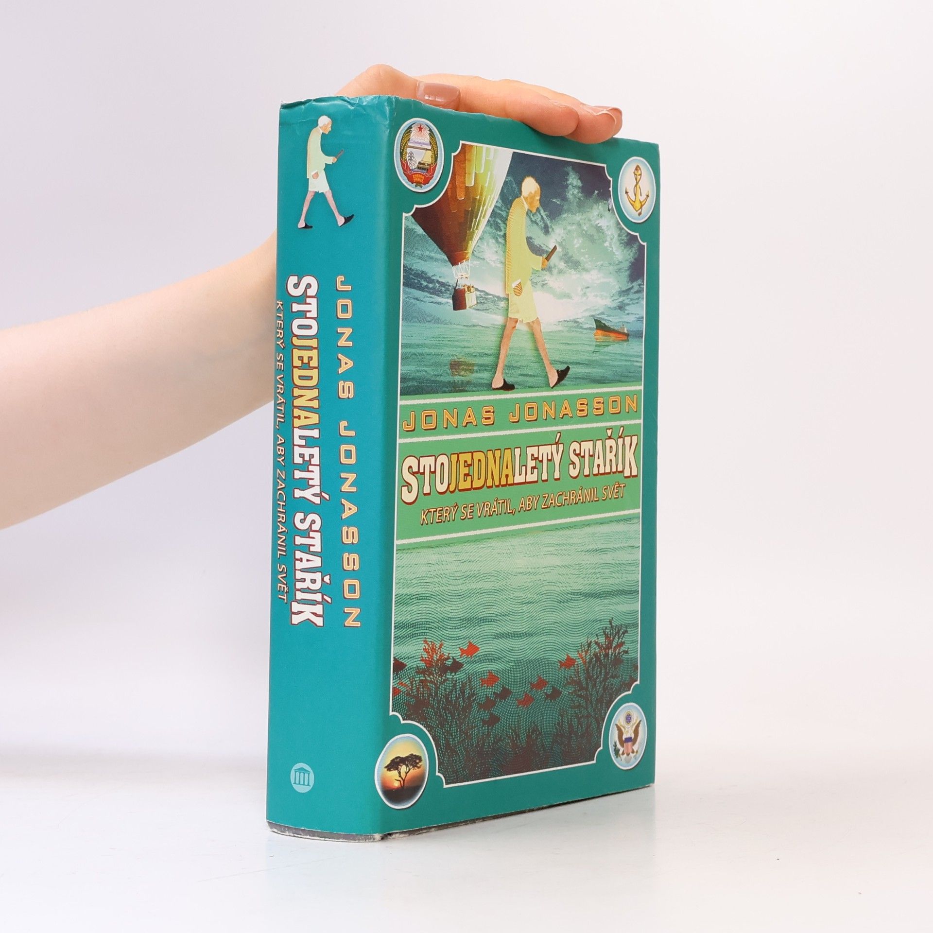 Jonas Jonasson Stojednaletý stařík, který se vrátil, aby zachránil svět