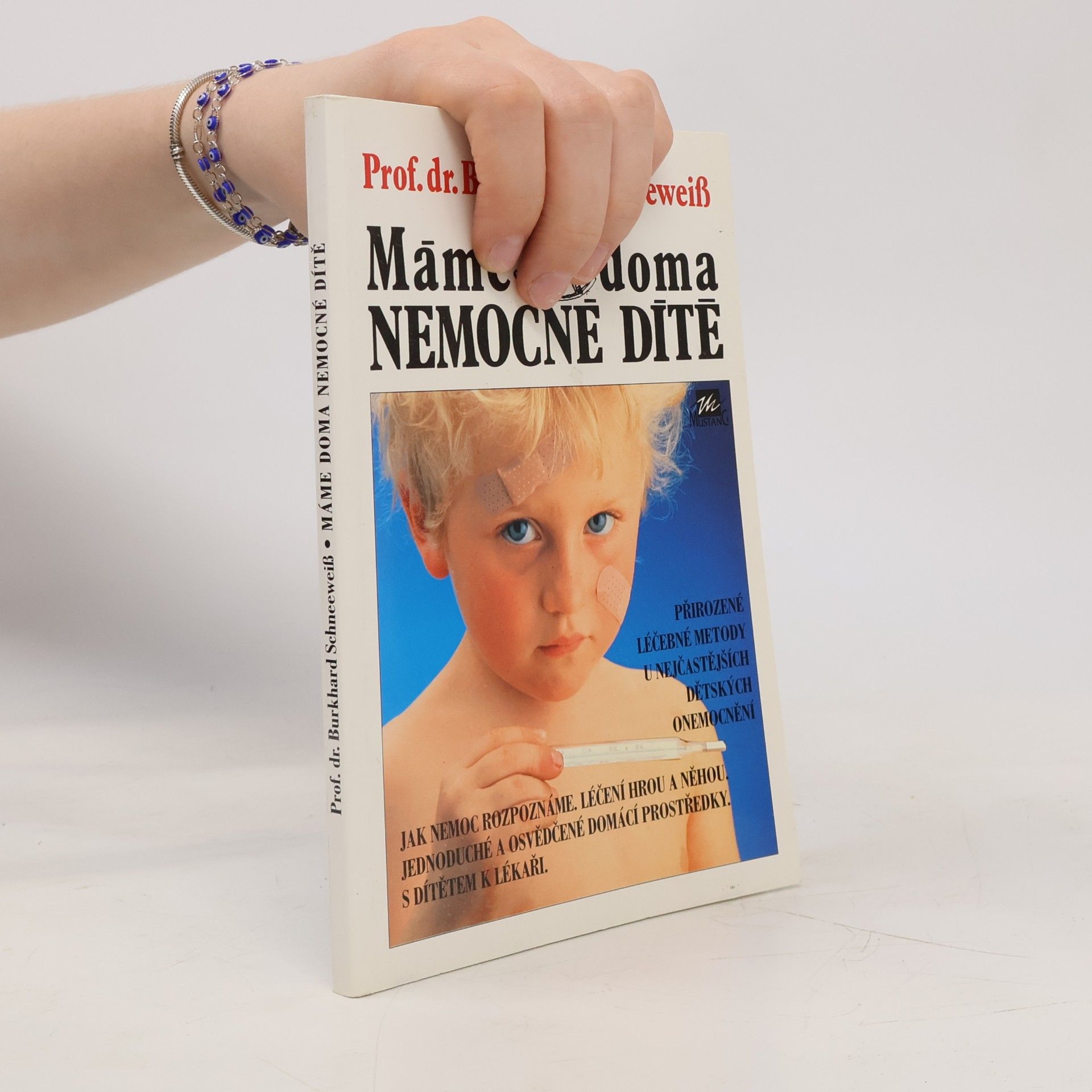 Burkhard Schneeweiß Máme doma nemocné dítě