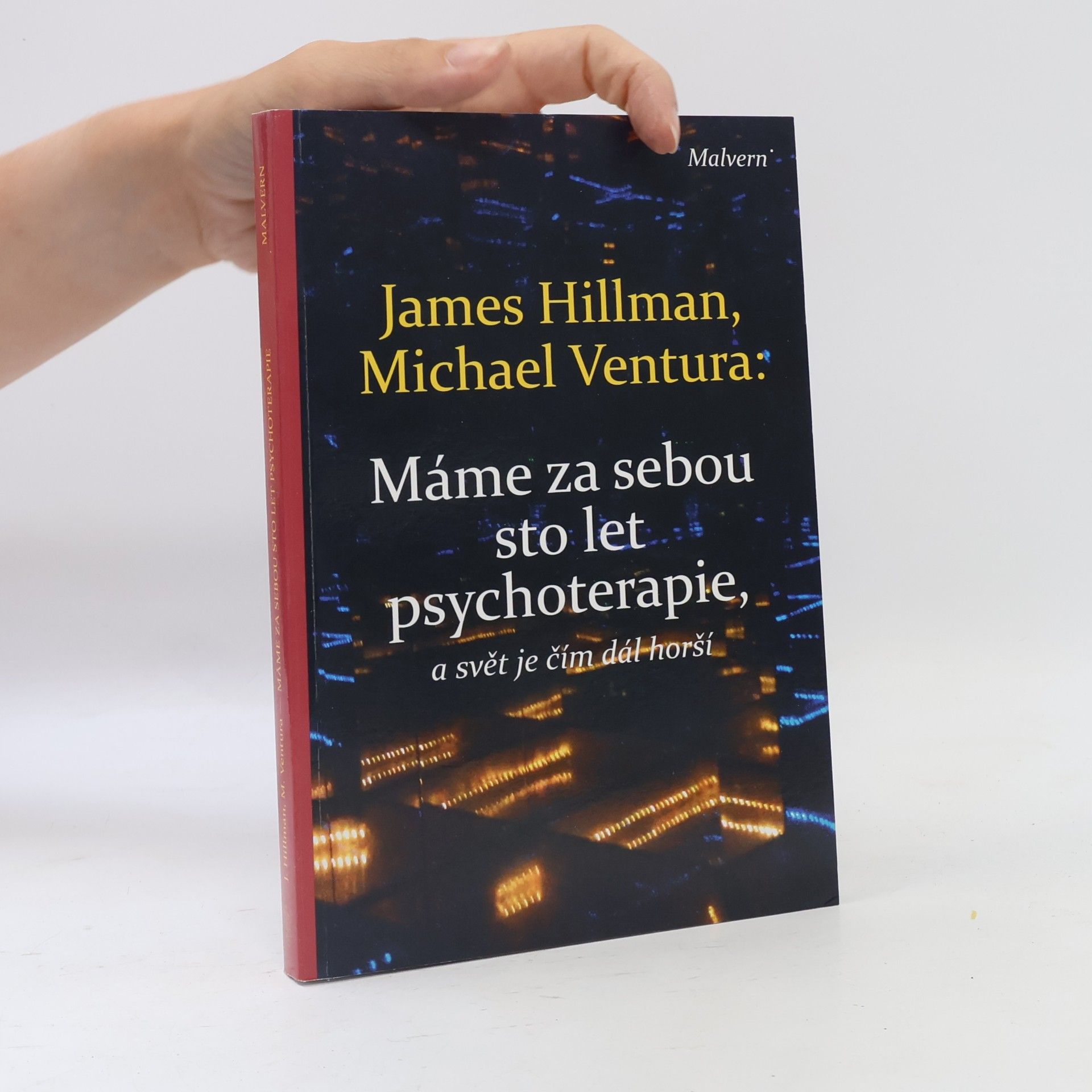 James Hillman Máme za sebou sto let psychoterapie, a svět je čím dál horší