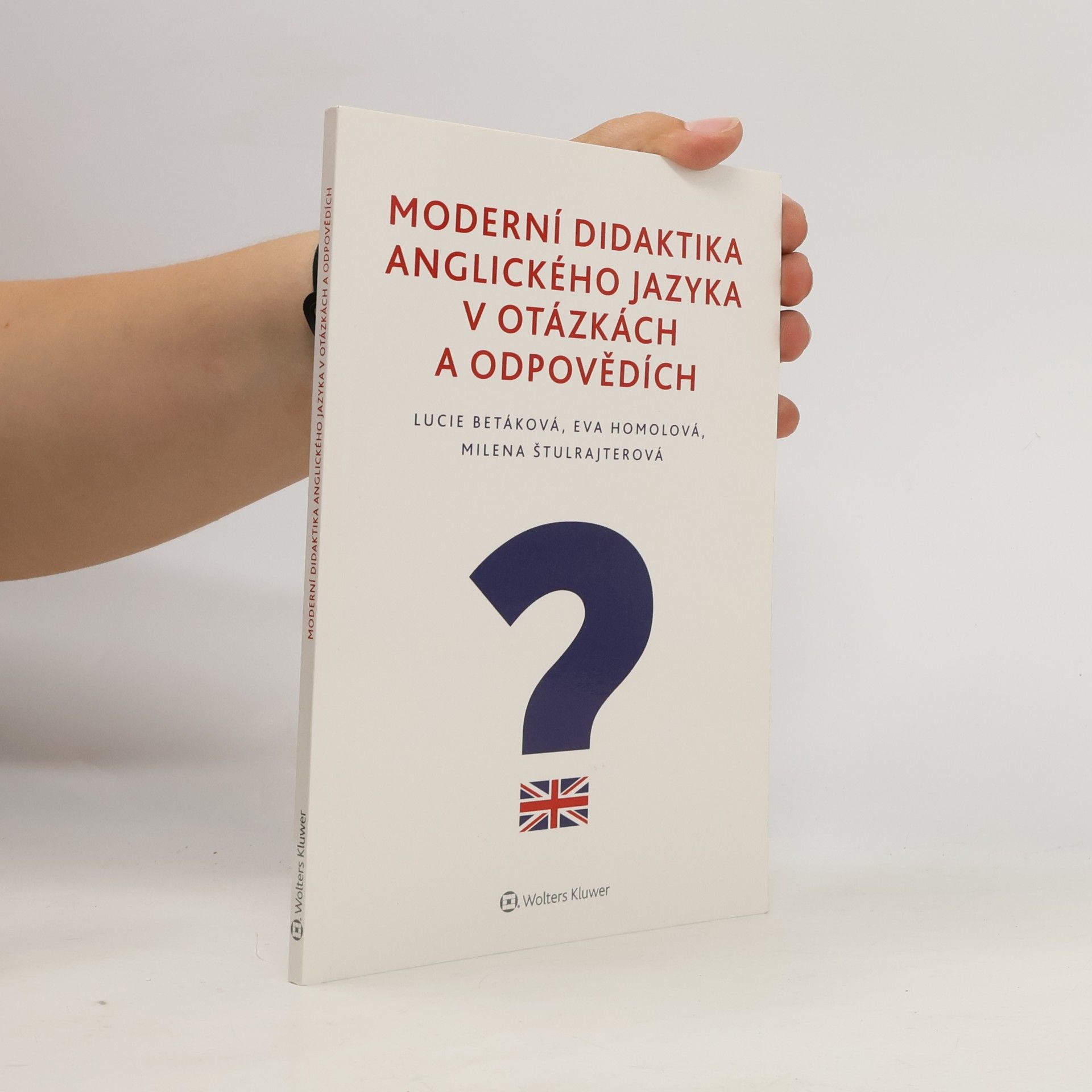 Lucie Betáková Moderní didaktika anglického jazyka v otázkách a odpovědích
