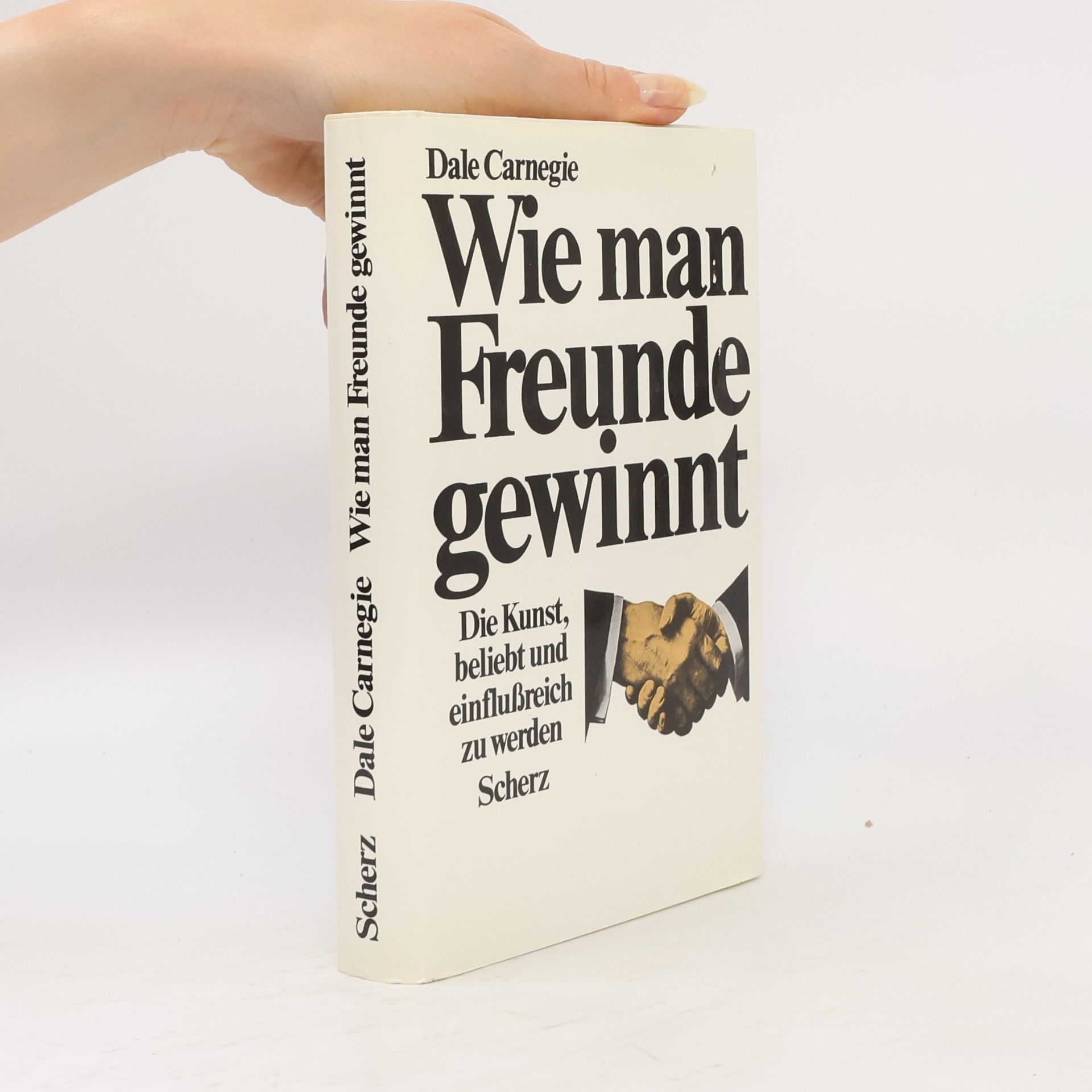 Dale Carnegie Wie man Freunde gewinnt - Die Kunst beliebt und einflußreich zu werden