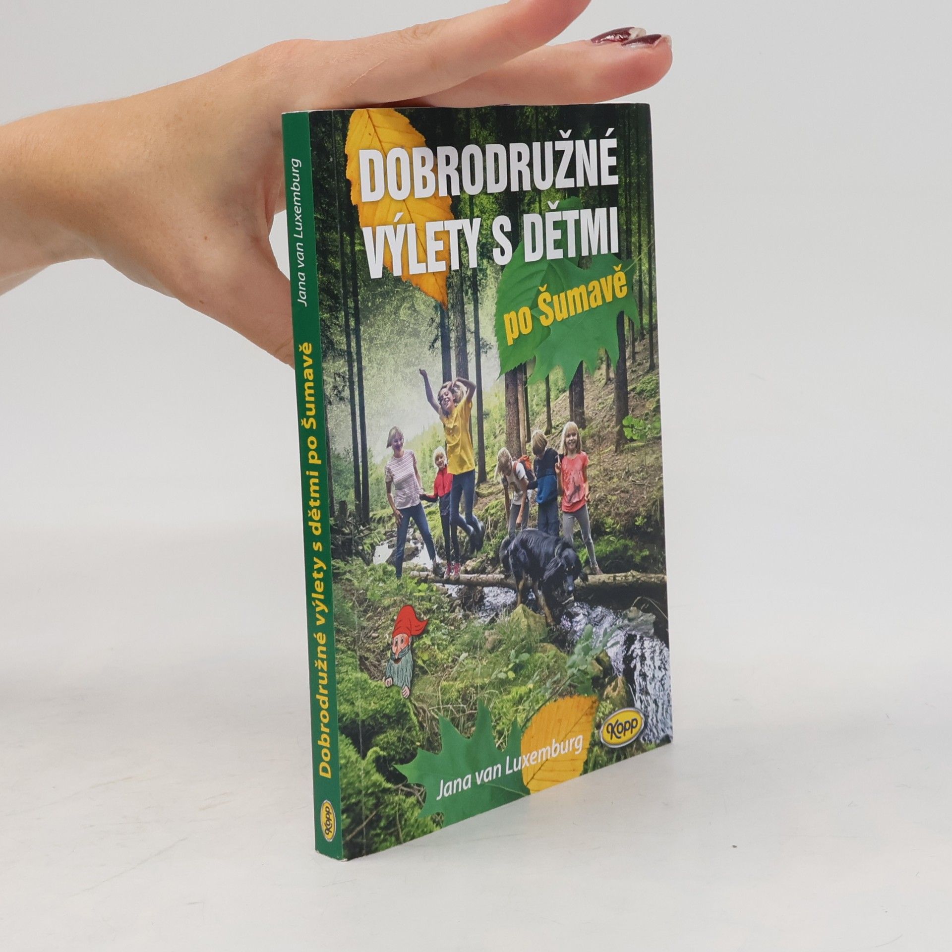 Jana Van Luxemburg Dobrodružné výlety s dětmi po Šumavě