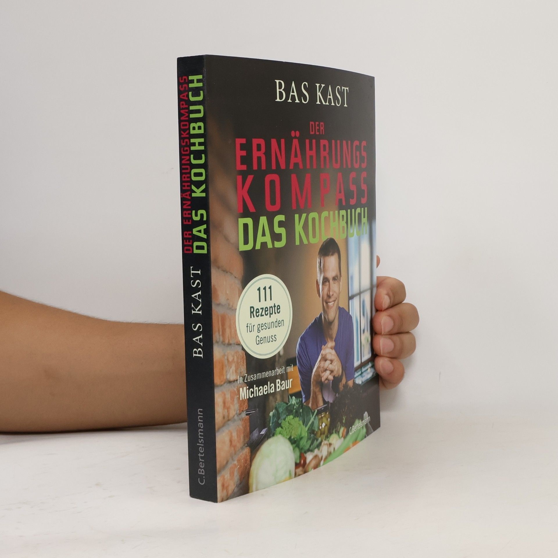 Bas Kast Der Ernährungskompass - Das Kochbuch